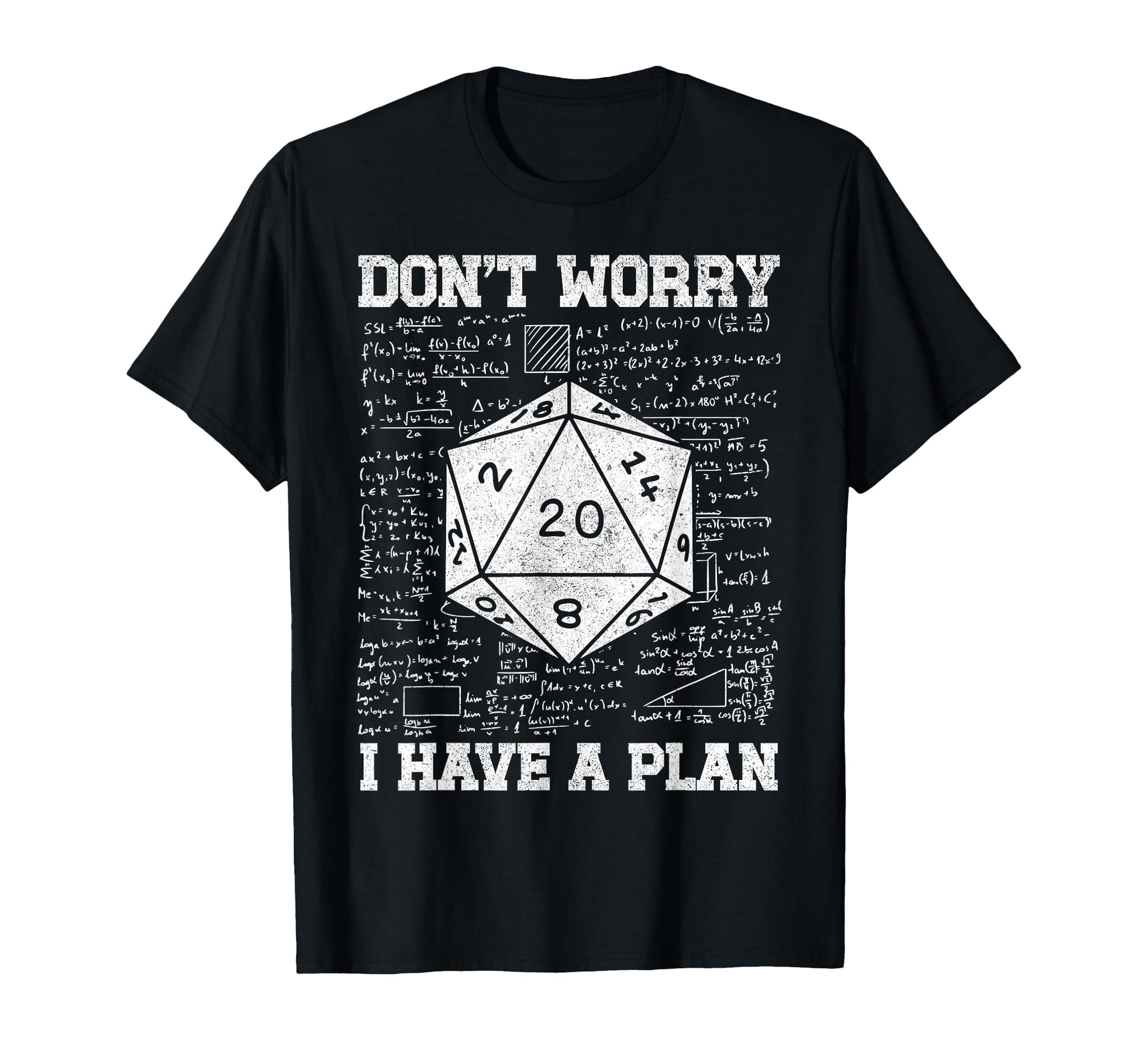 Dont Worry I Have Plan D20 Dice Rpg T-Shirt - Unique Graphic Unisex - T-Shirt, Sweatshirt, Hoodie