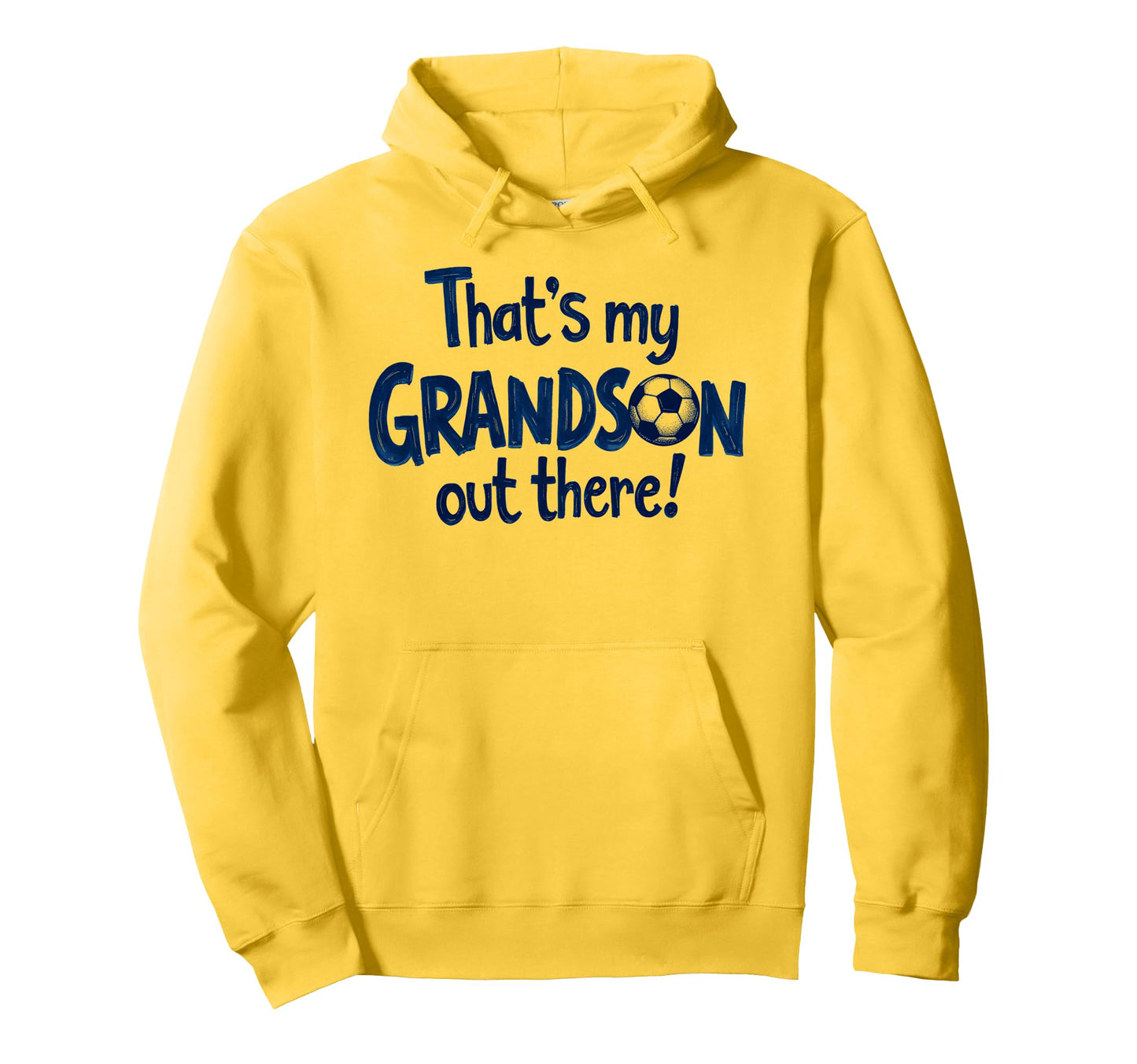 Proud Soccer Grandma Grandpa Thats Hoodie - Casual Everyday Wear Men Women - T-Shirt, Sweatshirt, Hoodie
