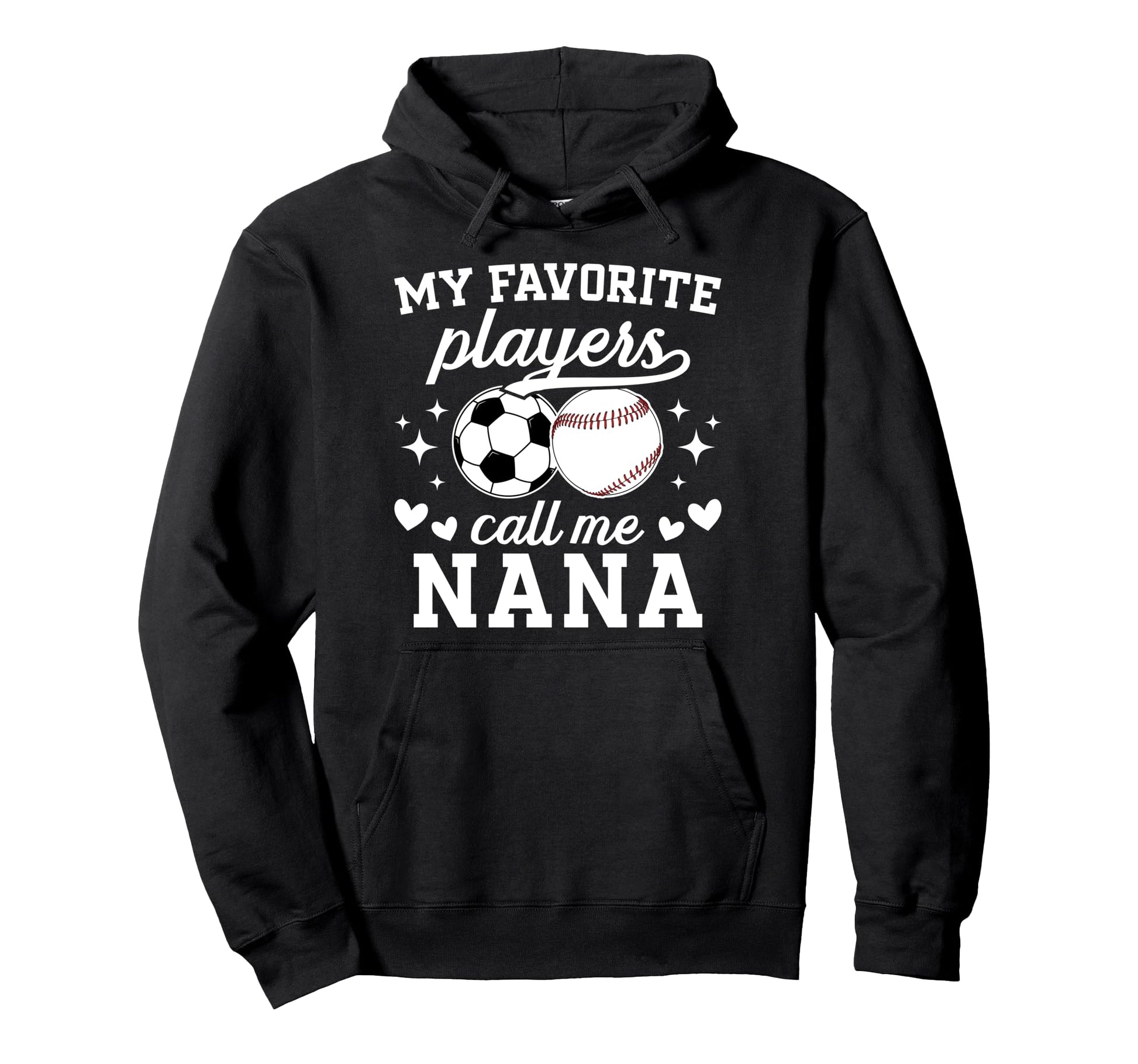 My Favorite Players Call Me Nana Hoodie - Trendy Graphic for Adults - T-Shirt, Sweatshirt, Hoodie