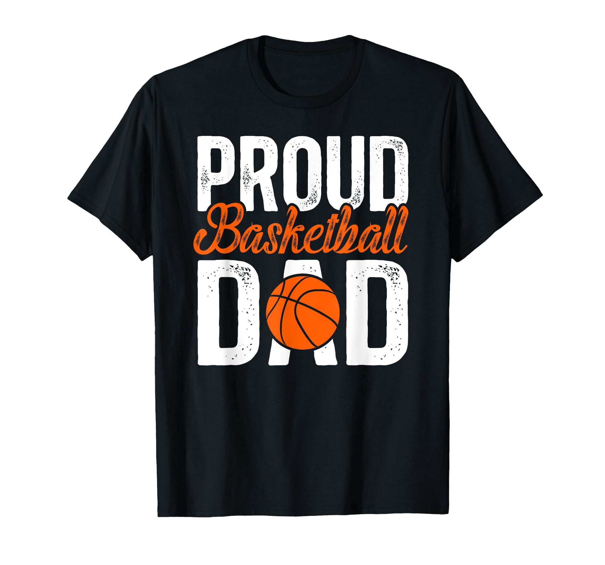 Proud Basketball Dad Basketball T-Shirt - Fun Novelty Design for Adults - T-Shirt, Sweatshirt, Hoodie