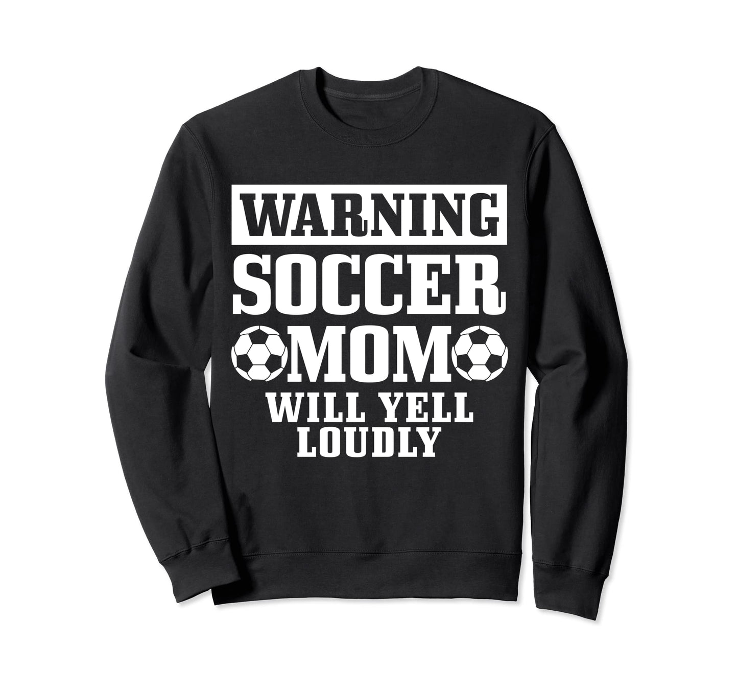 Soccer Mom Will Yell Loudly Funny Sweatshirt - Aesthetic Graphic Men Women - T-Shirt, Sweatshirt, Hoodie