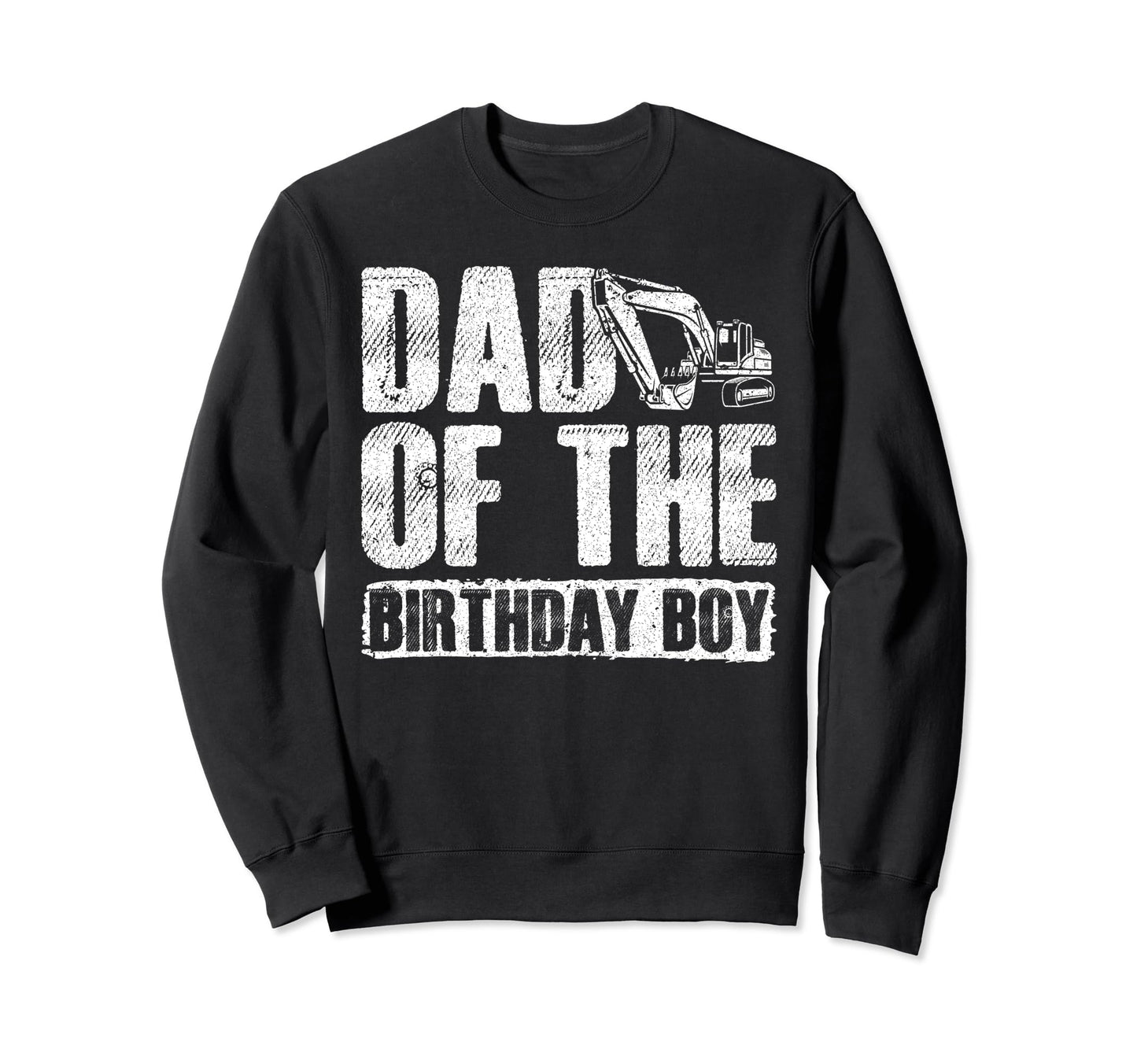 Dad Birthday Sweatshirt - Casual Everyday Wear for Adults - T-Shirt, Sweatshirt, Hoodie