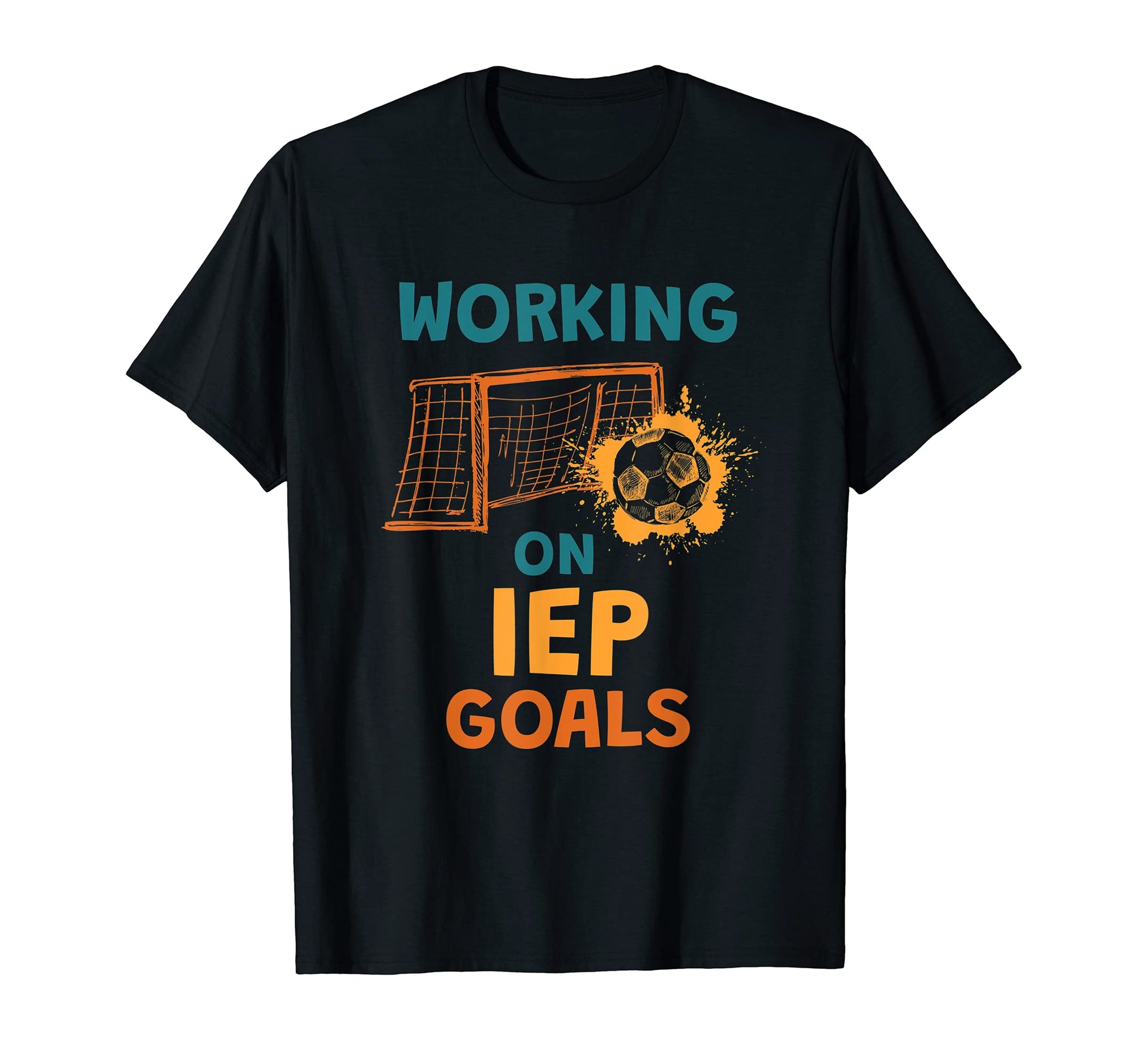 Working Iep Goals School T-Shirt - Fun Novelty Design for Adults - T-Shirt, Sweatshirt, Hoodie