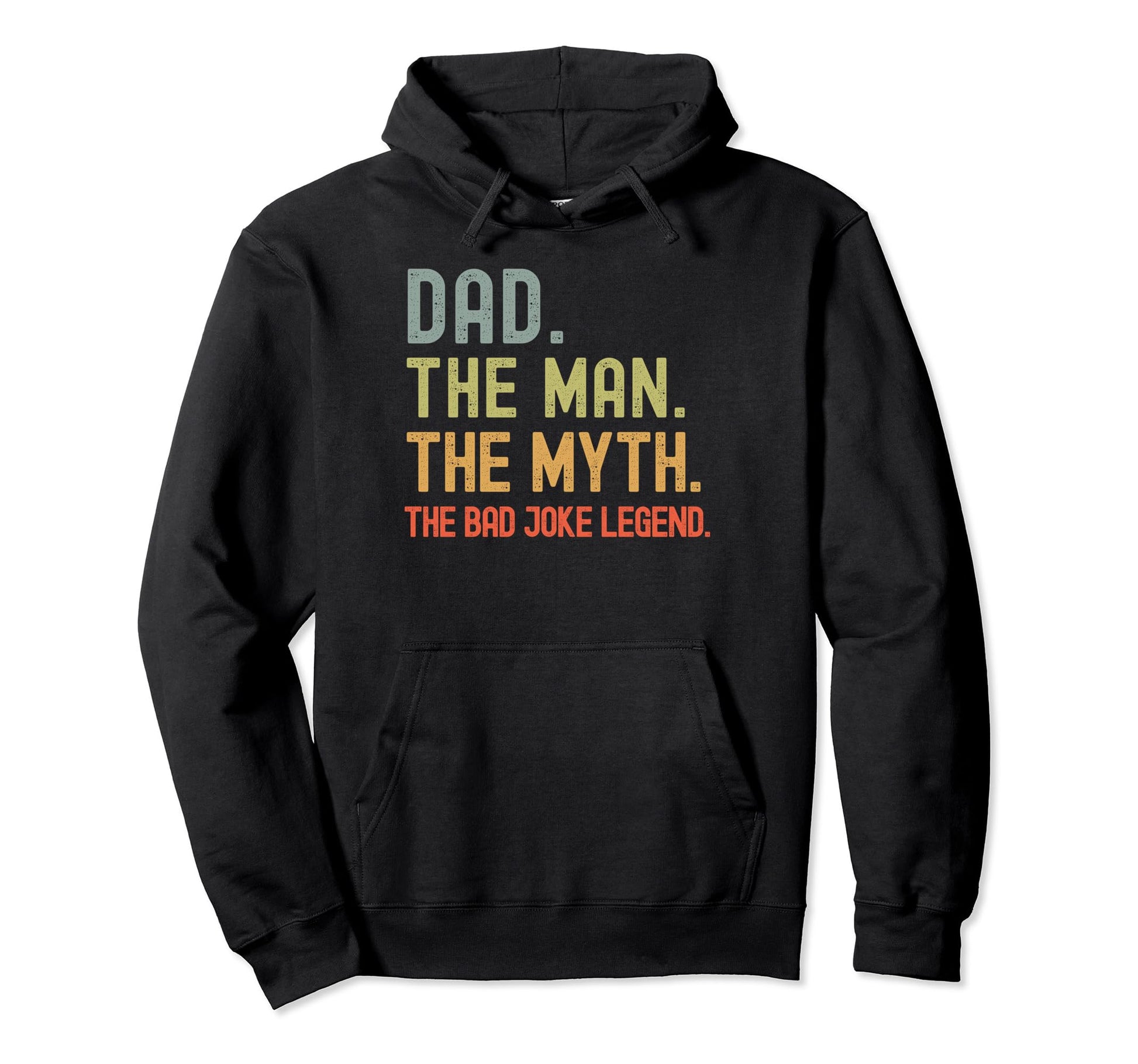 Dad Myth Bad Joke Legend Funny Fathers Day Hoodie - Trendy Graphic Unisex - T-Shirt, Sweatshirt, Hoodie