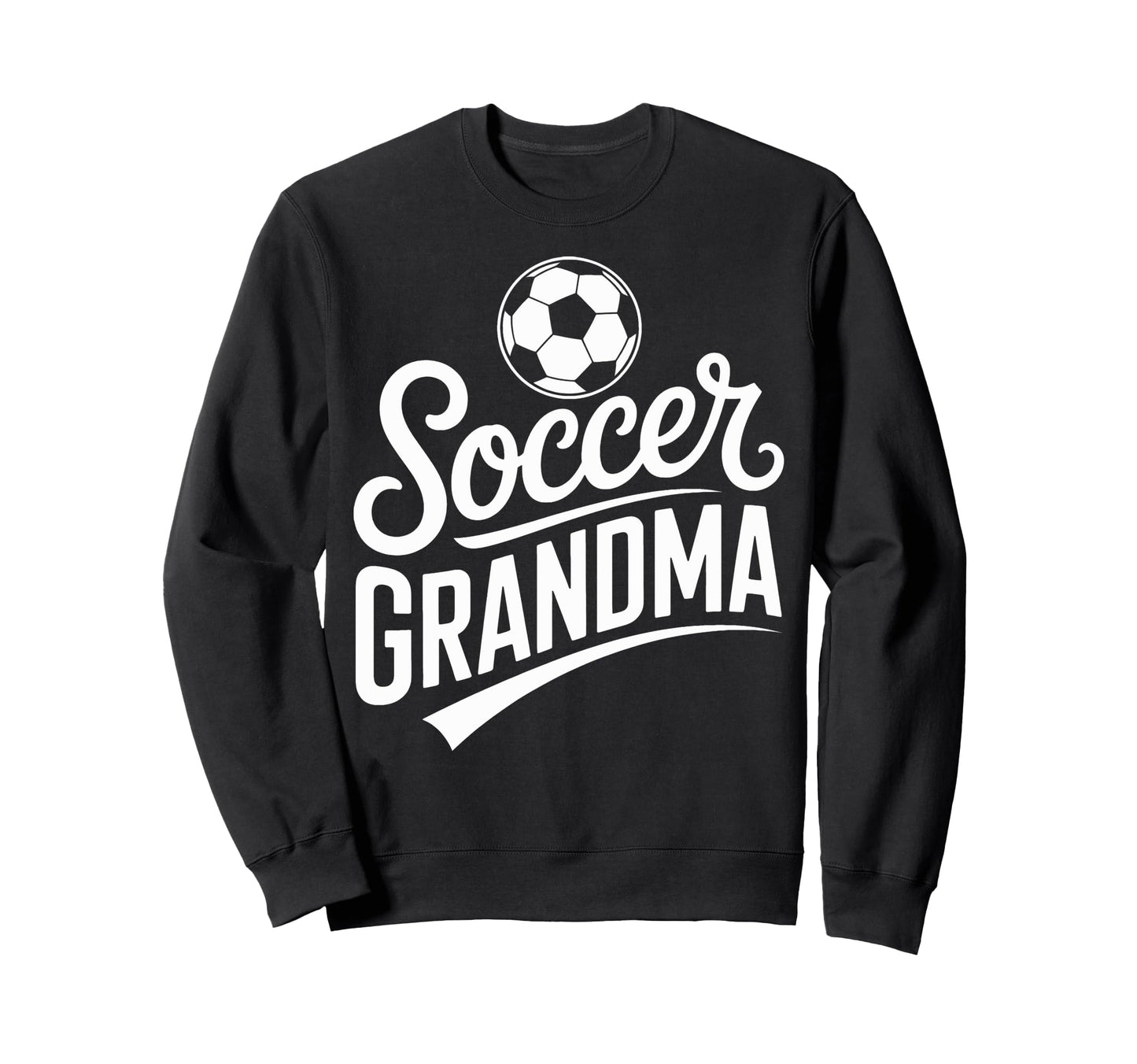Soccer Grandma Passionate Game Day Sweatshirt - Fun Novelty Design Unisex - T-Shirt, Sweatshirt, Hoodie