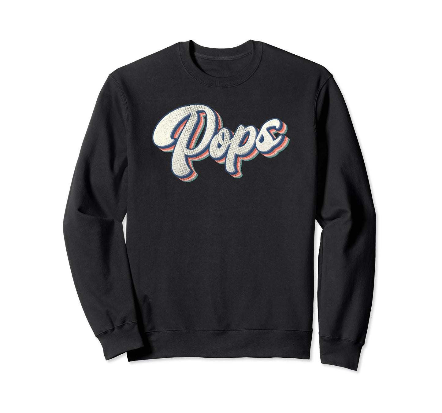 Pops Dad Father Daddy Grandfather Sweatshirt - Trendy Graphic for Adults - T-Shirt, Sweatshirt, Hoodie