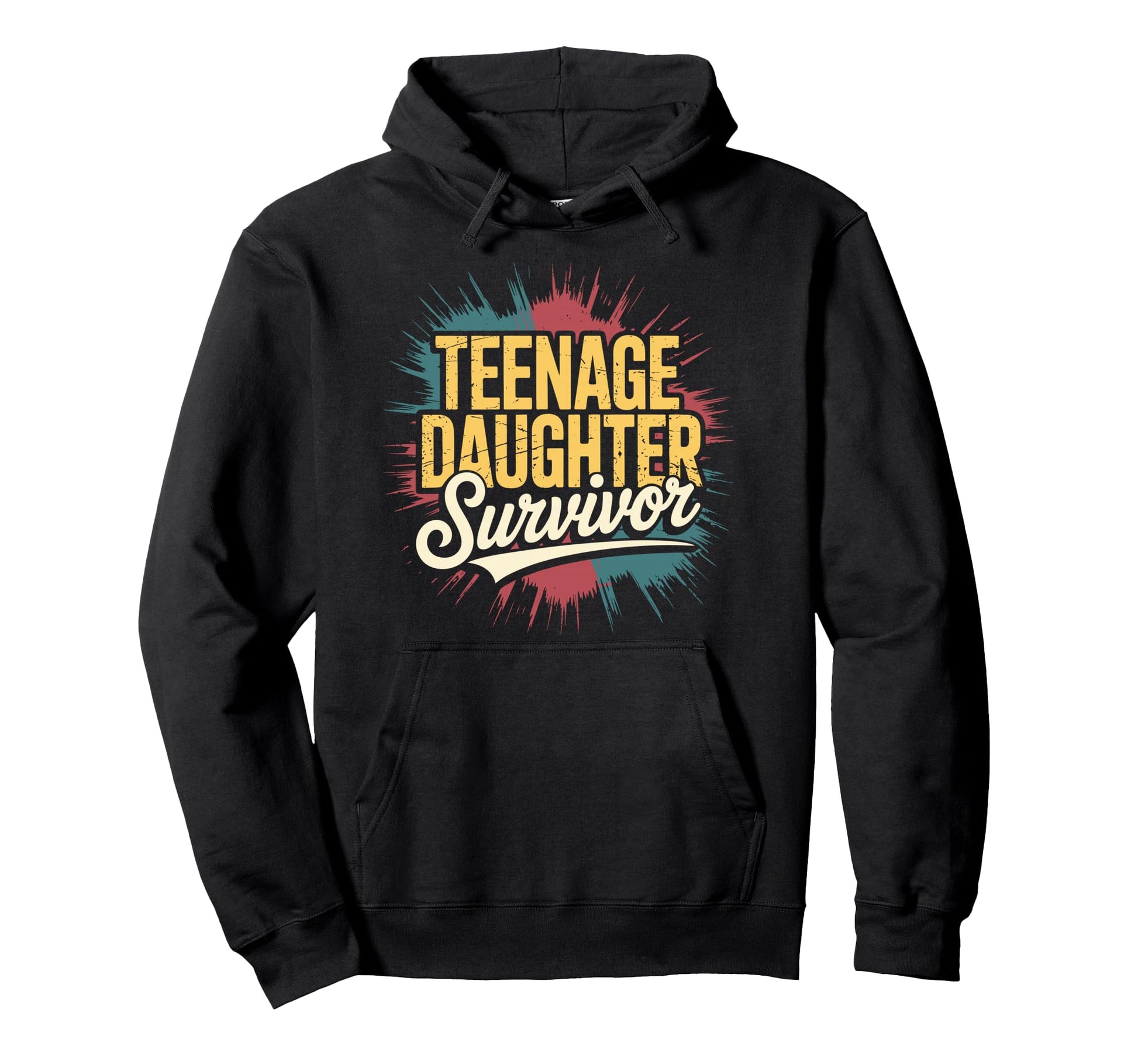 Teenage Daughter Survivor Daddy Hoodie - Fun Novelty Design Unisex - T-Shirt, Sweatshirt, Hoodie
