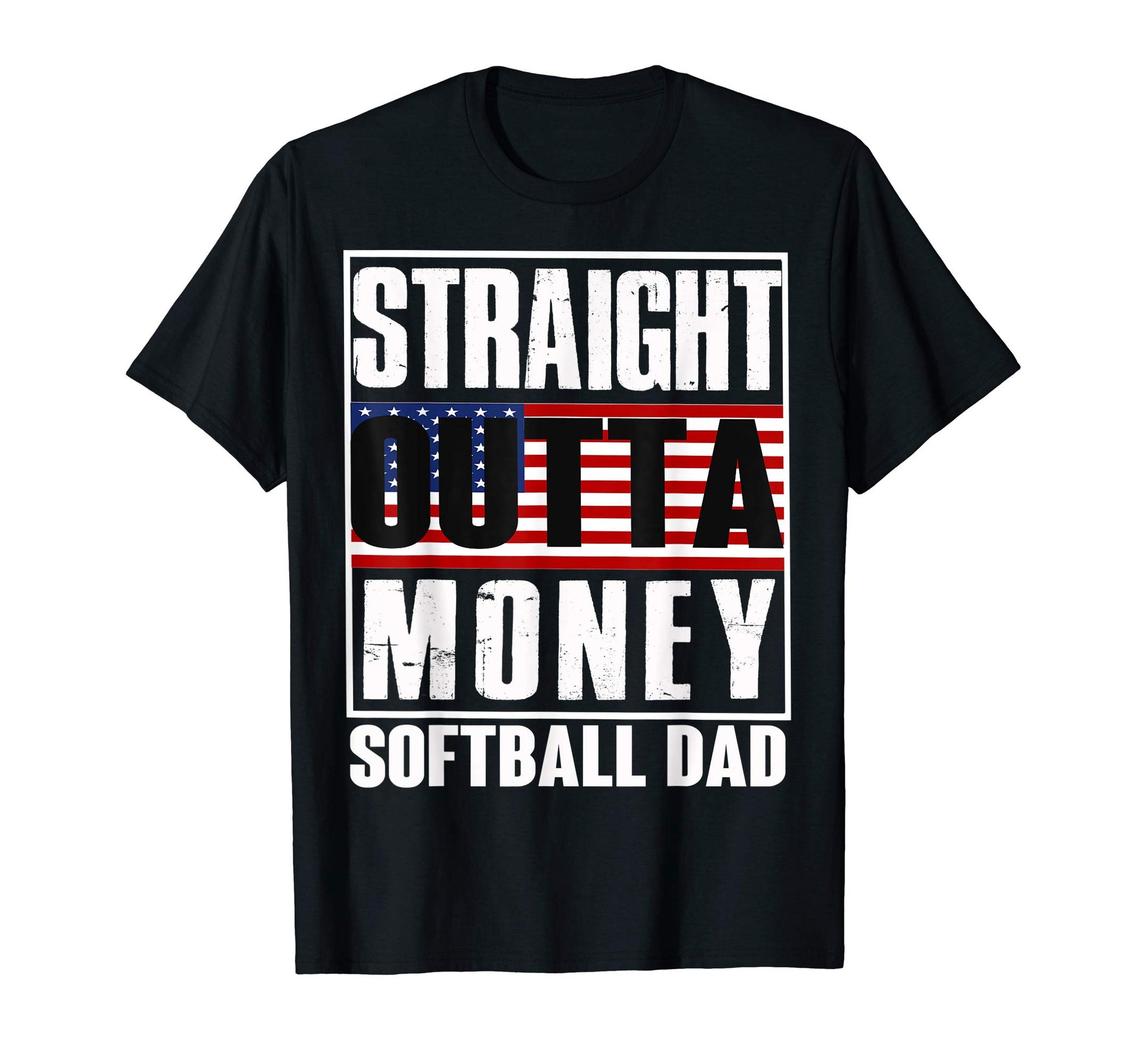 Mens Softball Dad Straight Outta Money T-Shirt - Unique Graphic for Adults - T-Shirt, Sweatshirt, Hoodie