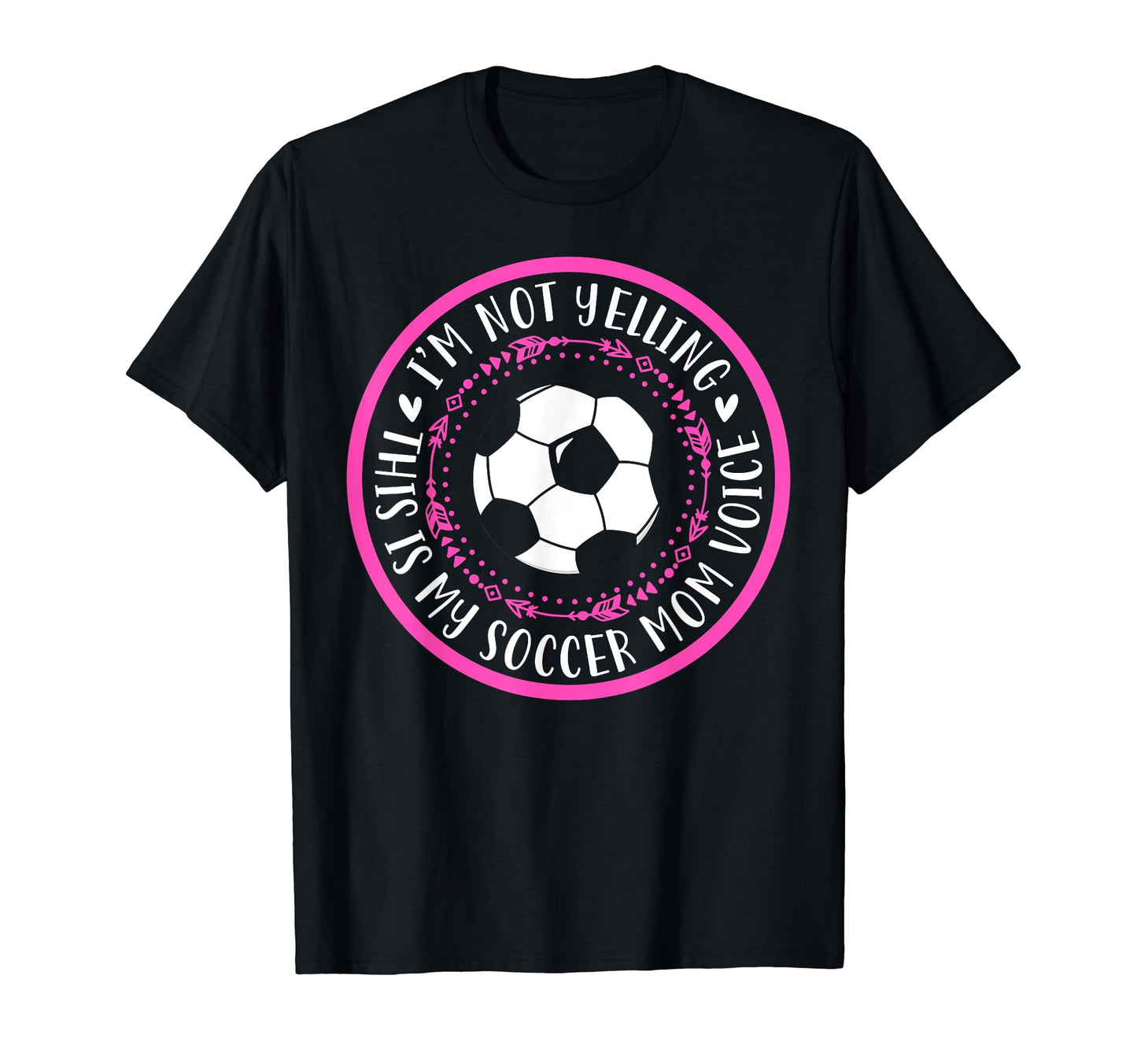 Im Not Yelling This Is My Soccer Mom T-Shirt - Unique Graphic Men Women - T-Shirt, Sweatshirt, Hoodie