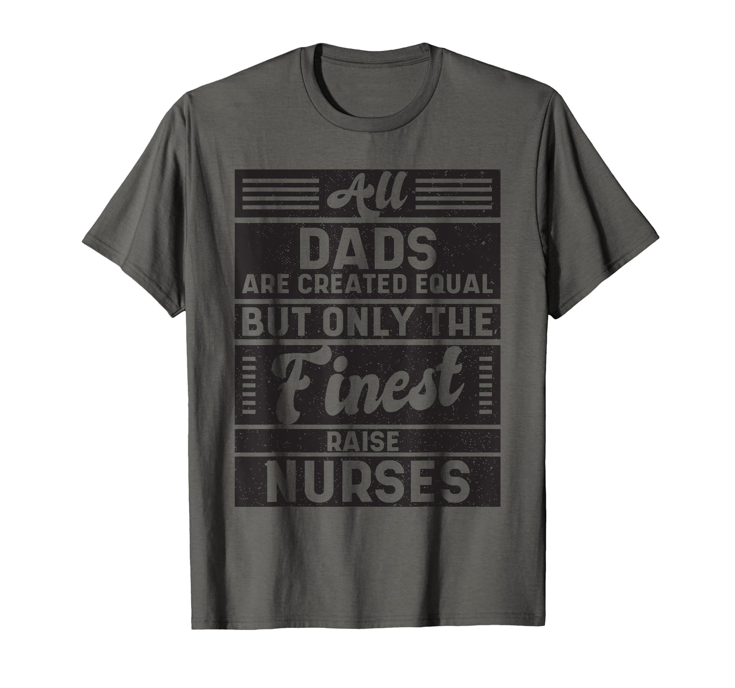 All Dads Are Created Equal But T-Shirt - Casual Everyday Wear Men Women - T-Shirt, Sweatshirt, Hoodie