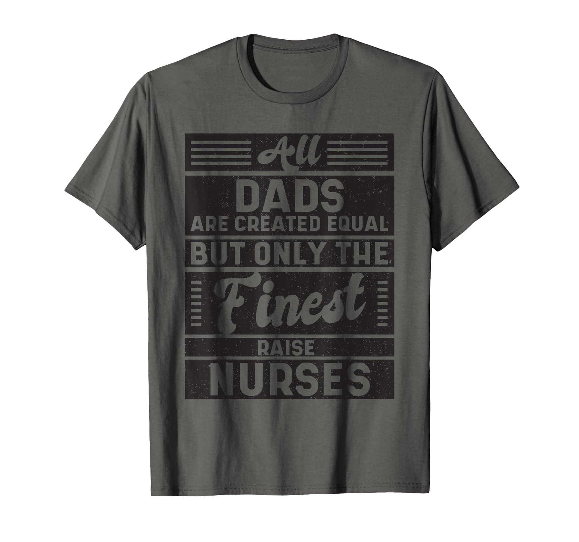 All Dads Are Created Equal But T-Shirt - Casual Everyday Wear Men Women - T-Shirt, Sweatshirt, Hoodie