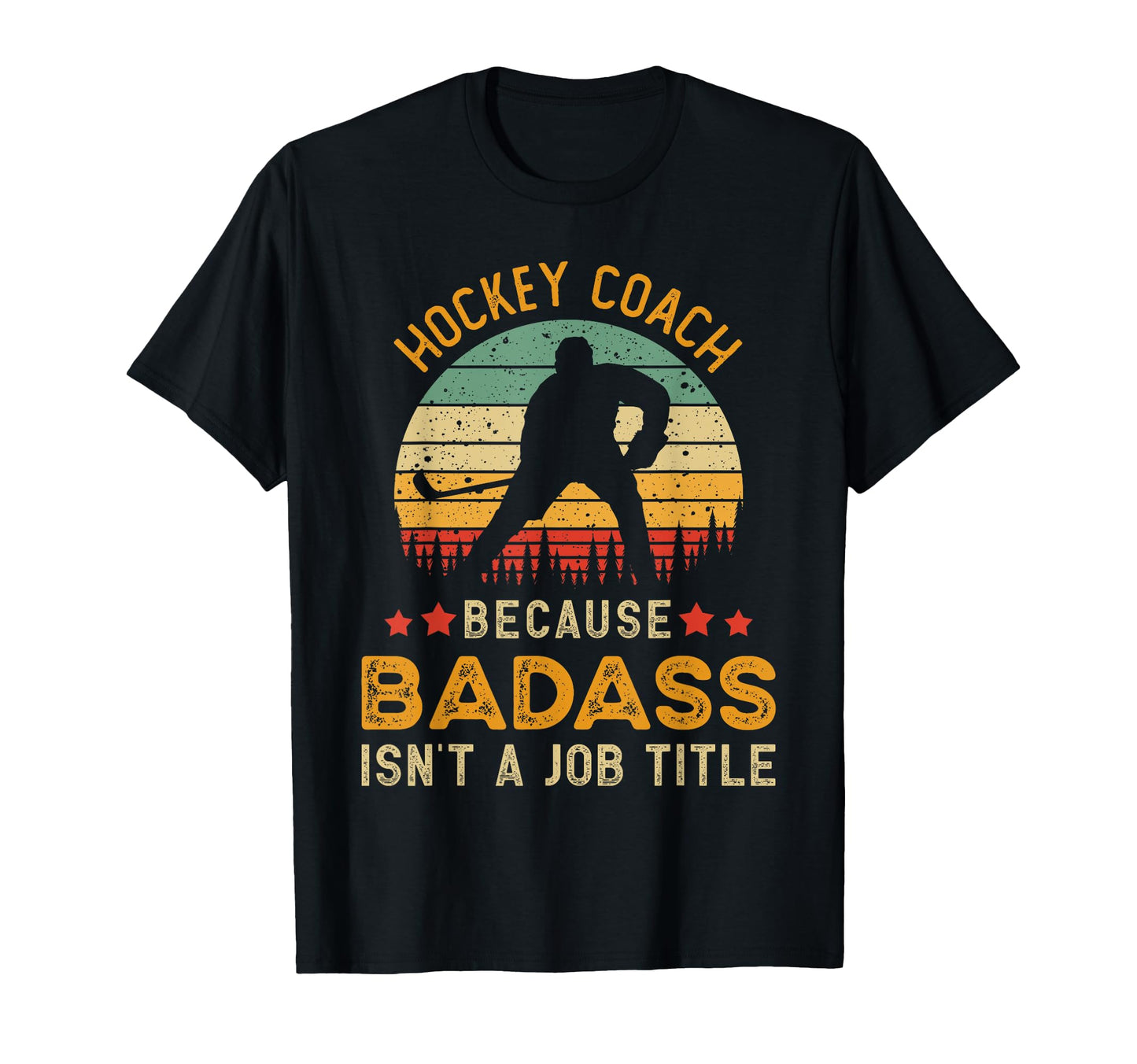 Funny Hockey Coach Gift Badass Hockey T-Shirt - Graphic Print Men Women - T-Shirt, Sweatshirt, Hoodie