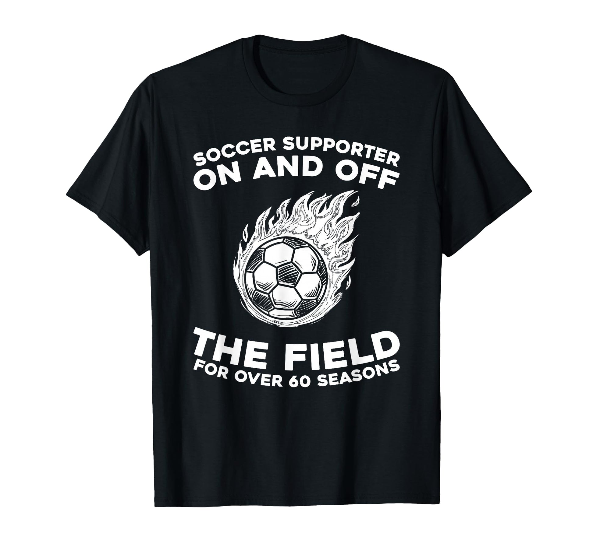 60 Years Old Player Team Sports Soccer T-Shirt - Trendy Graphic Unisex - T-Shirt, Sweatshirt, Hoodie