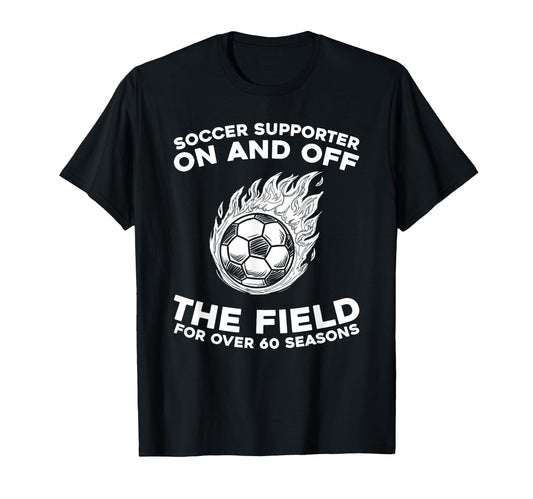 60 Years Old Player Team Sports Soccer T-Shirt - Trendy Graphic Unisex - T-Shirt, Sweatshirt, Hoodie