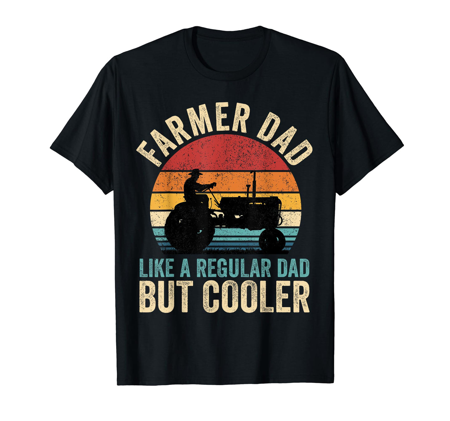 Farmer Dad Like Regular Dad But T-Shirt - Casual Everyday Wear for Adults - T-Shirt, Sweatshirt, Hoodie