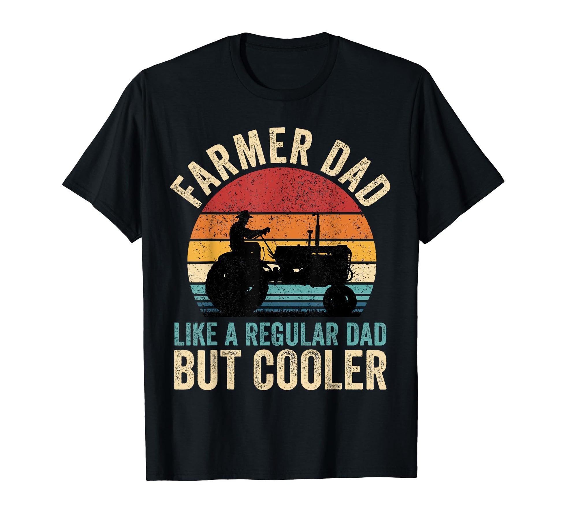 Farmer Dad Like Regular Dad But T-Shirt - Casual Everyday Wear for Adults - T-Shirt, Sweatshirt, Hoodie