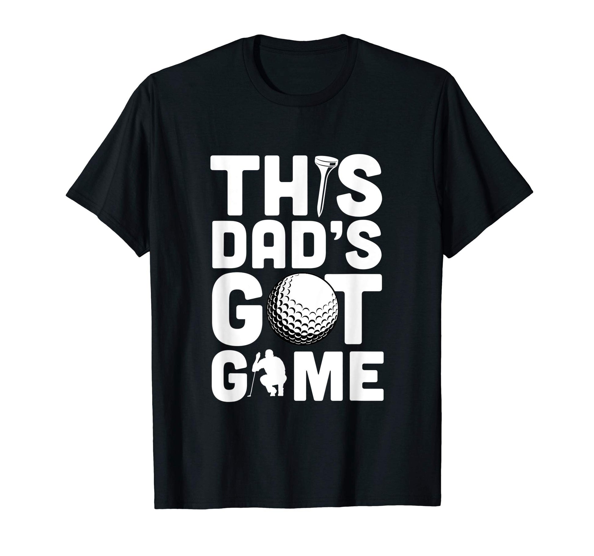 Mens This Dads Got Game Papa Golf Player T-Shirt - Novelty Apparel Unisex - T-Shirt, Sweatshirt, Hoodie