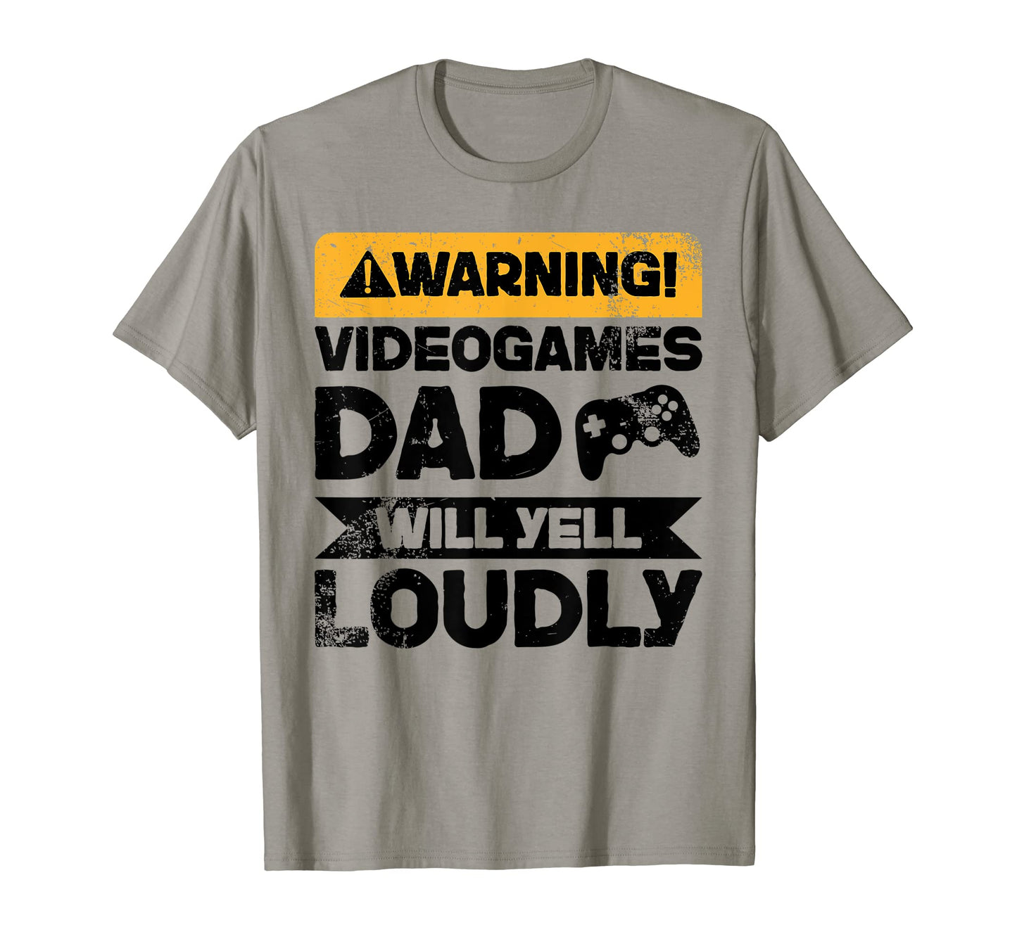 Warning Will Yell Loudly Video Games Dad T-Shirt - Minimalist Print Unisex - T-Shirt, Sweatshirt, Hoodie