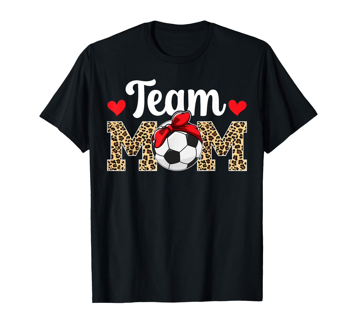 Team Mom Leopard Soccer Team Mom T-Shirt - Streetwear Style Men Women - T-Shirt, Sweatshirt, Hoodie