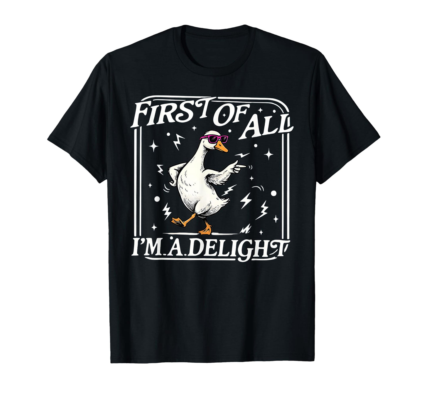 First All Im Delight Funny Sarcastic T-Shirt - Custom Art Print for Adults - T-Shirt, Sweatshirt, Hoodie