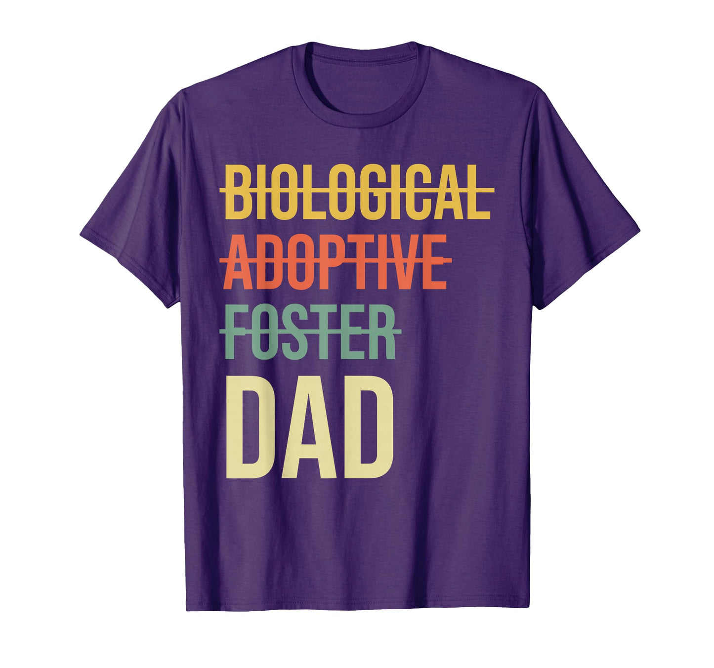 Biological Adoptive Foster Dad T-Shirt - Custom Art Print Men Women - T-Shirt, Sweatshirt, Hoodie