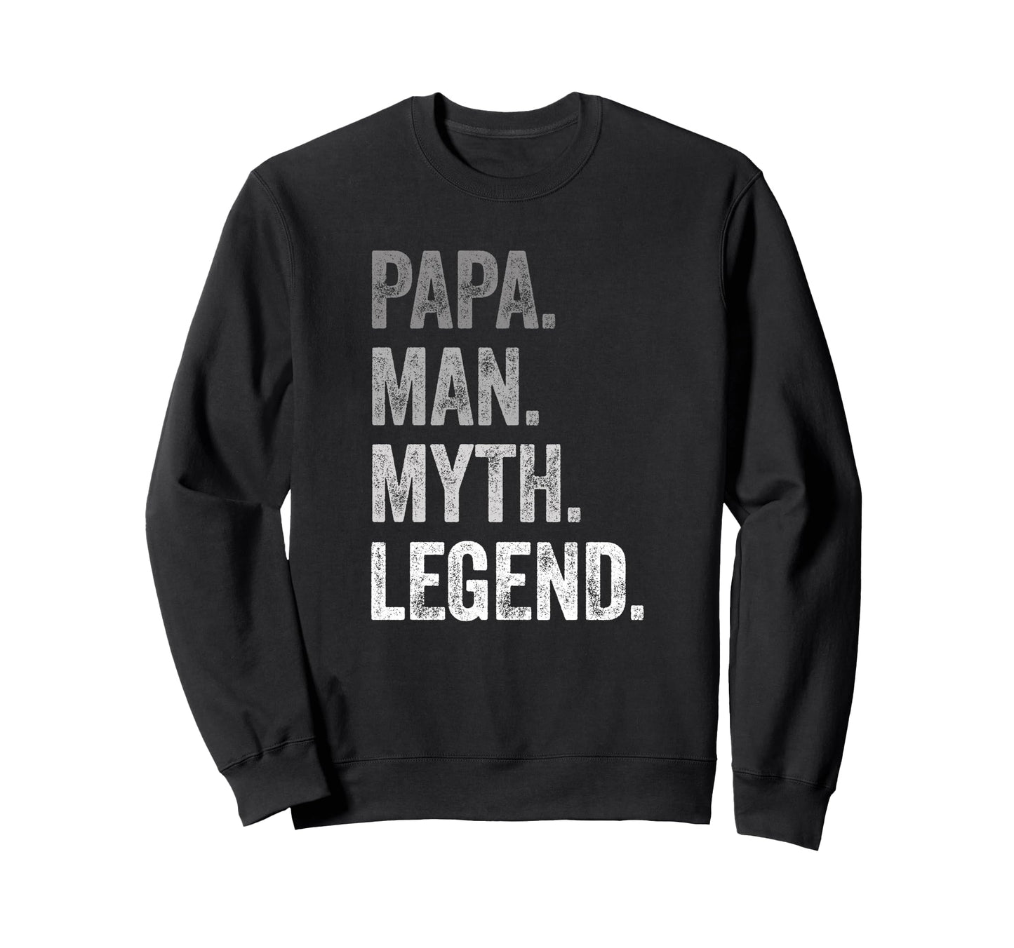 Papa Myth Legend Funny Grandpa Sweatshirt - Aesthetic Graphic Men Women - T-Shirt, Sweatshirt, Hoodie