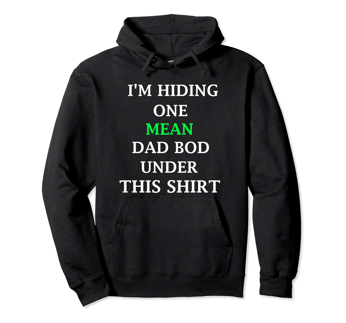 Dad Bod Hiding One Mean Dad Bod Hoodie - Minimalist Print for Adults - T-Shirt, Sweatshirt, Hoodie