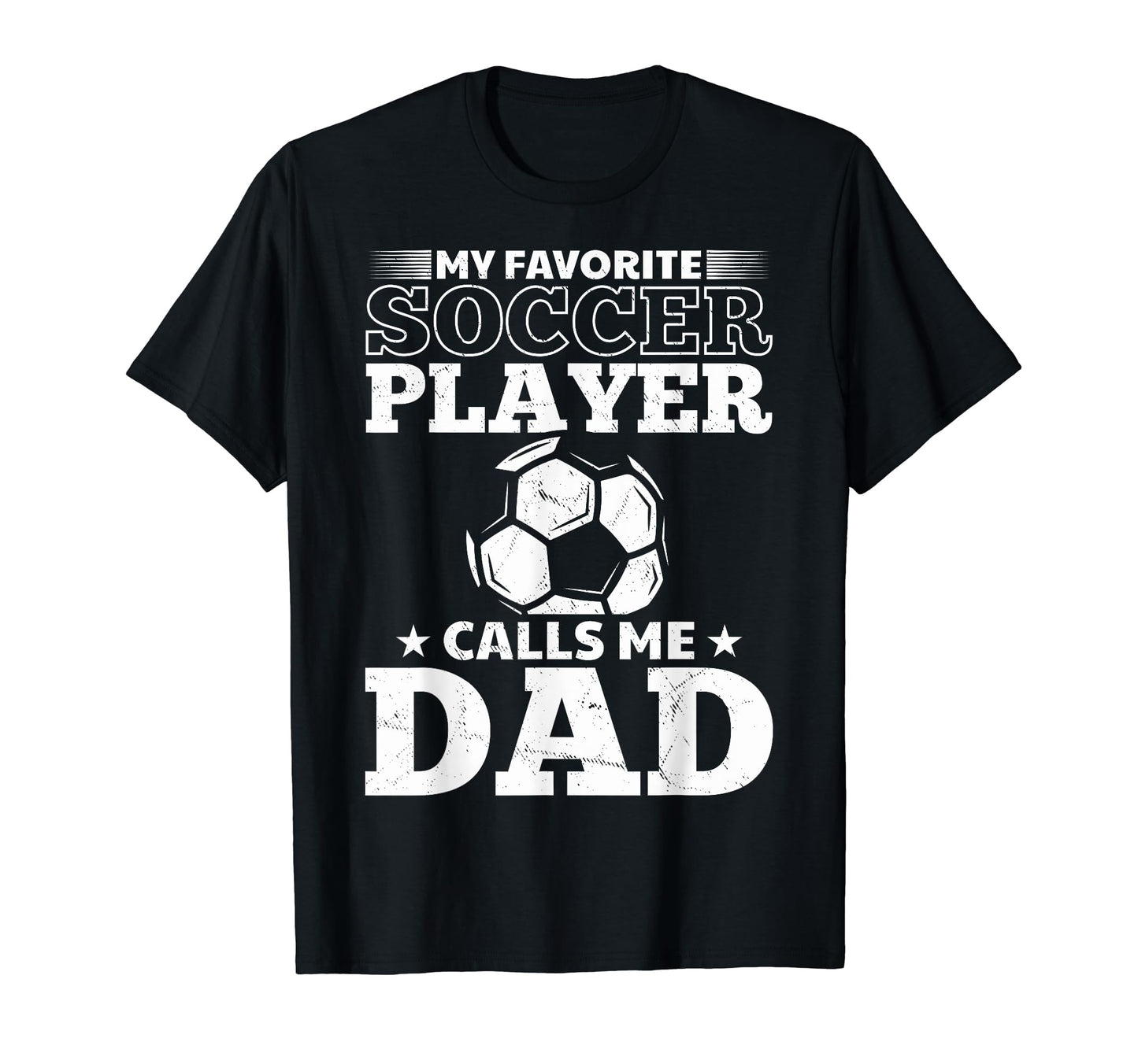Soccer Father My Favorite Soccer Player T-Shirt - Graphic Print Men Women - T-Shirt, Sweatshirt, Hoodie