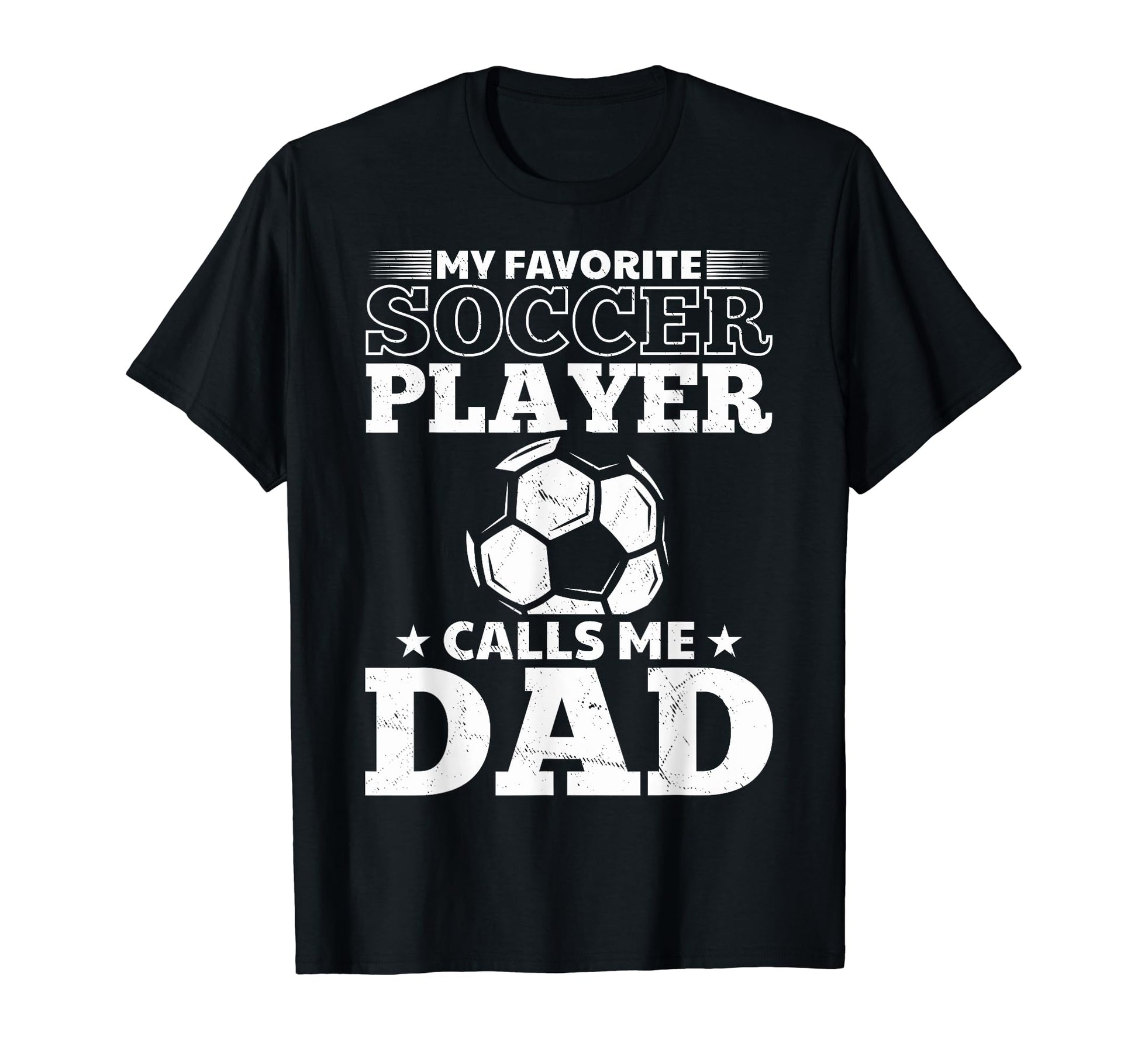 Soccer Father My Favorite Soccer Player T-Shirt - Graphic Print Men Women - T-Shirt, Sweatshirt, Hoodie