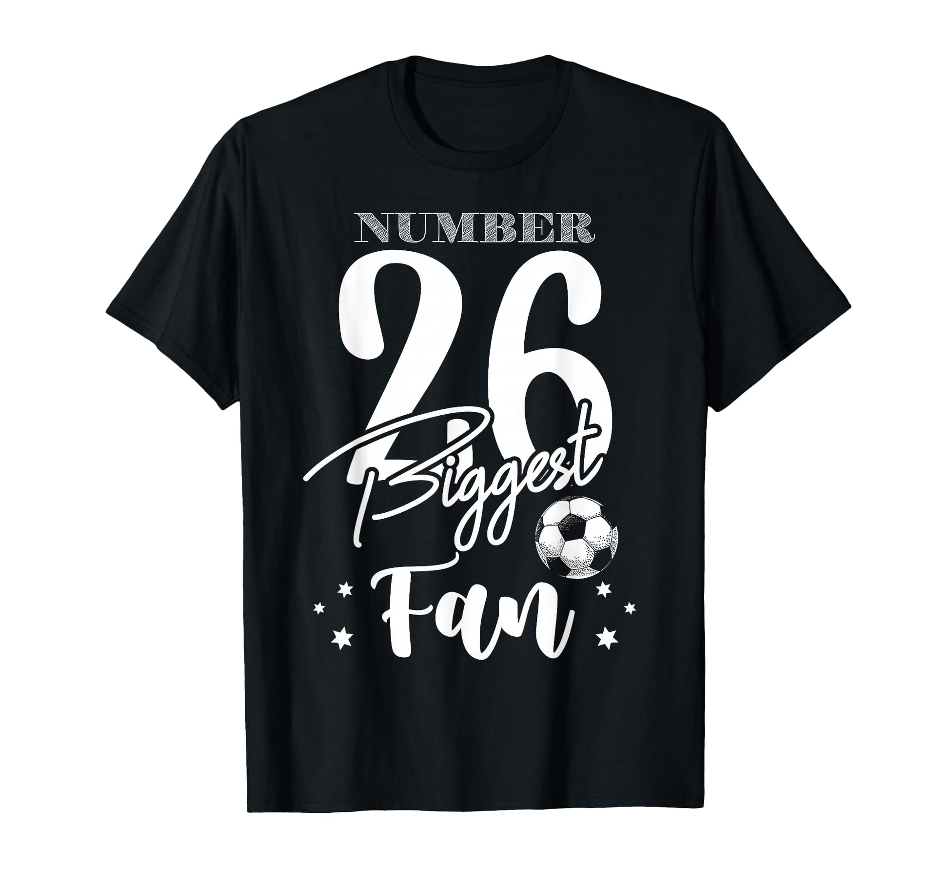 Number 26 Biggest Fan Soccer Player T-Shirt - Streetwear Style Men Women - T-Shirt, Sweatshirt, Hoodie