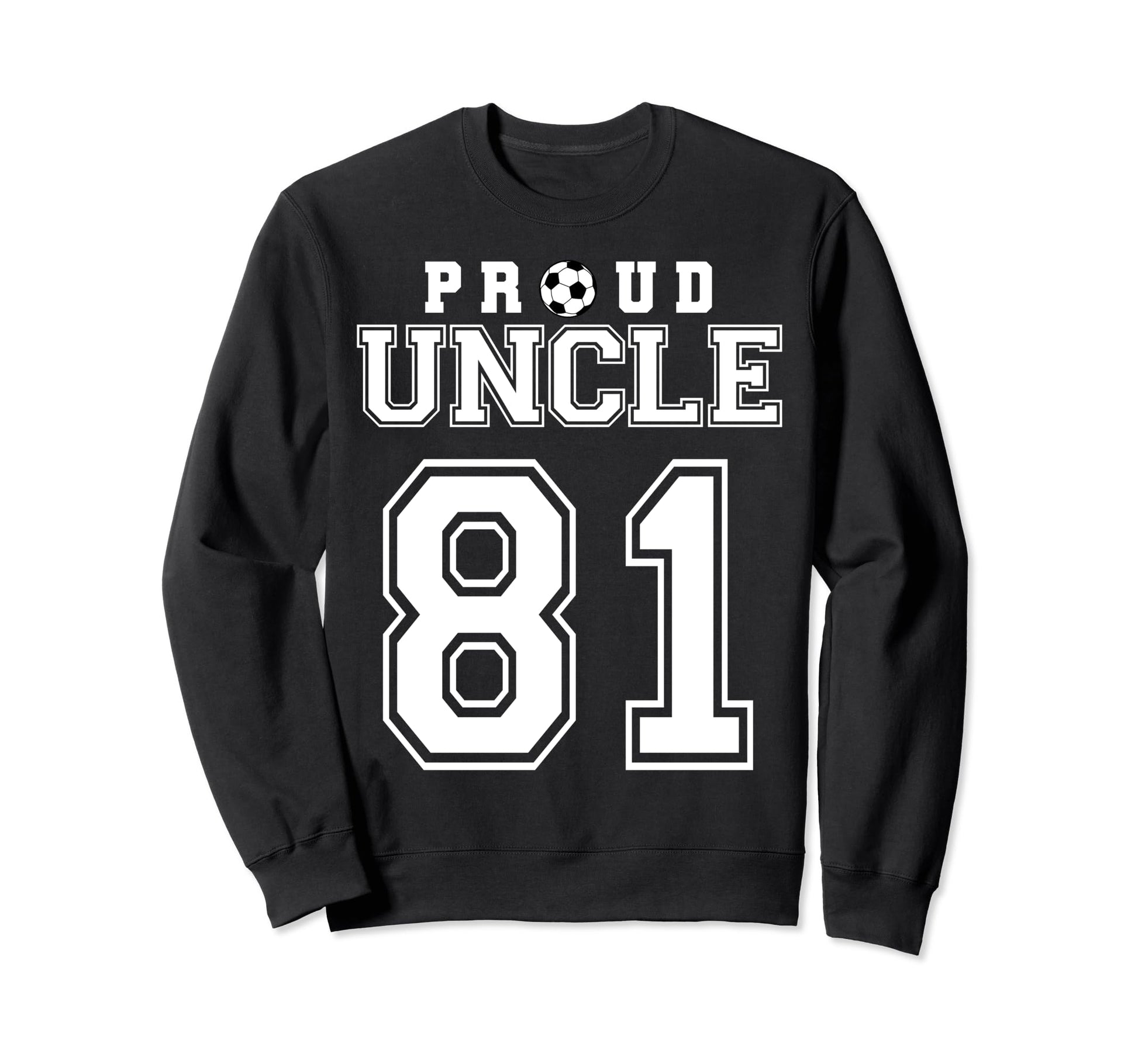 Number 81 Custom Proud Soccer Futbol Sweatshirt - Streetwear Style Unisex - T-Shirt, Sweatshirt, Hoodie
