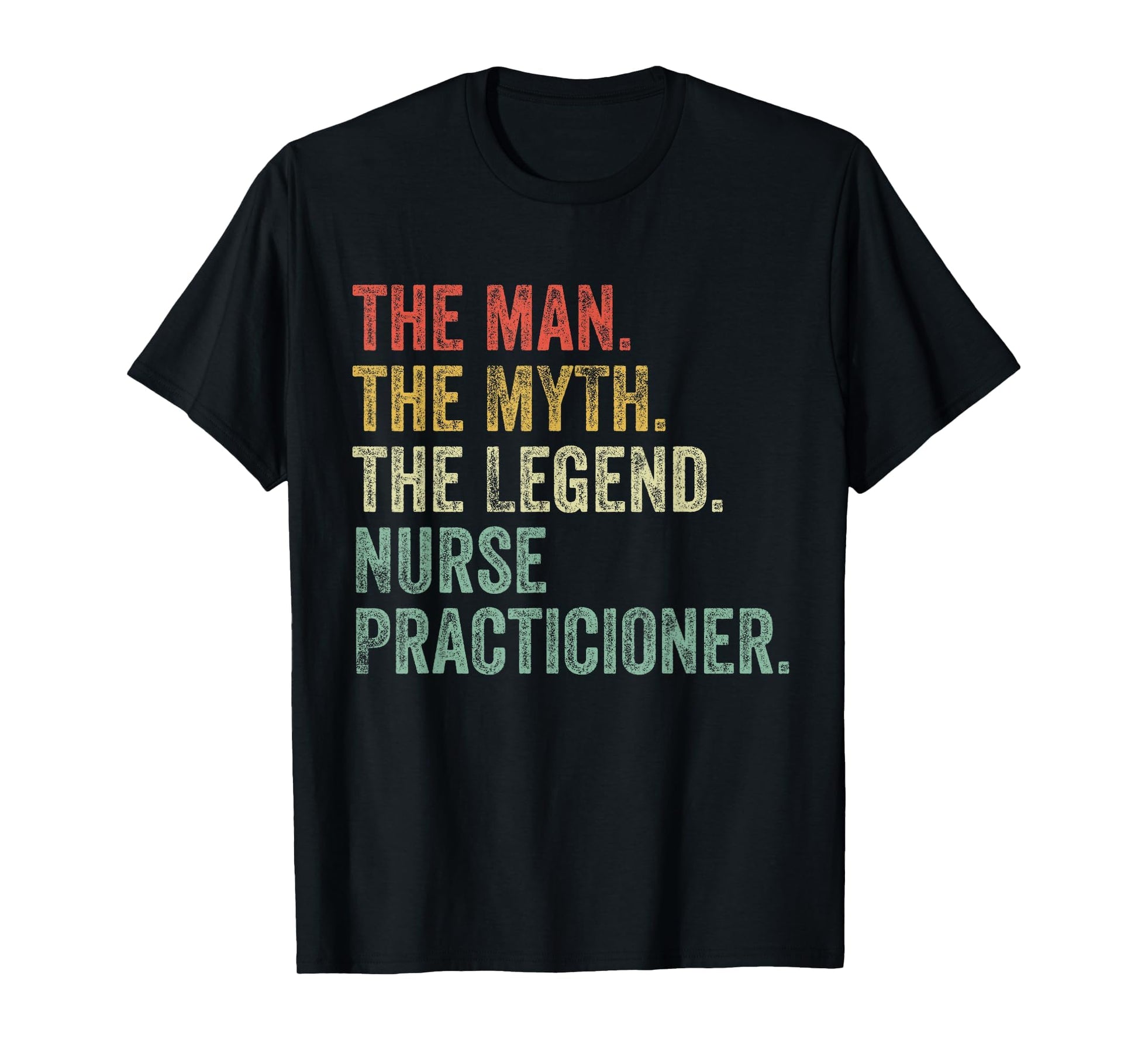 Myth Legend Nurse Practitioner Dad T-Shirt - Streetwear Style Men Women - T-Shirt, Sweatshirt, Hoodie