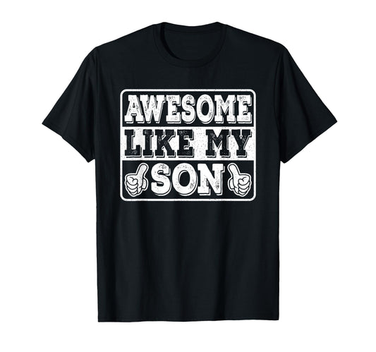 Awesome Like My Son Papa Dad Son Fathers T-Shirt - Custom Art Print Unisex - T-Shirt, Sweatshirt, Hoodie