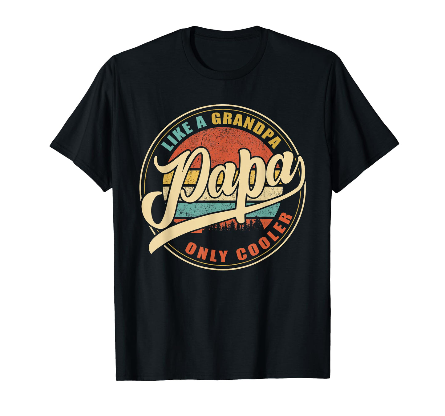 Papa Like Grandpa Only Cooler T-Shirt - Fun Novelty Design for Adults - T-Shirt, Sweatshirt, Hoodie