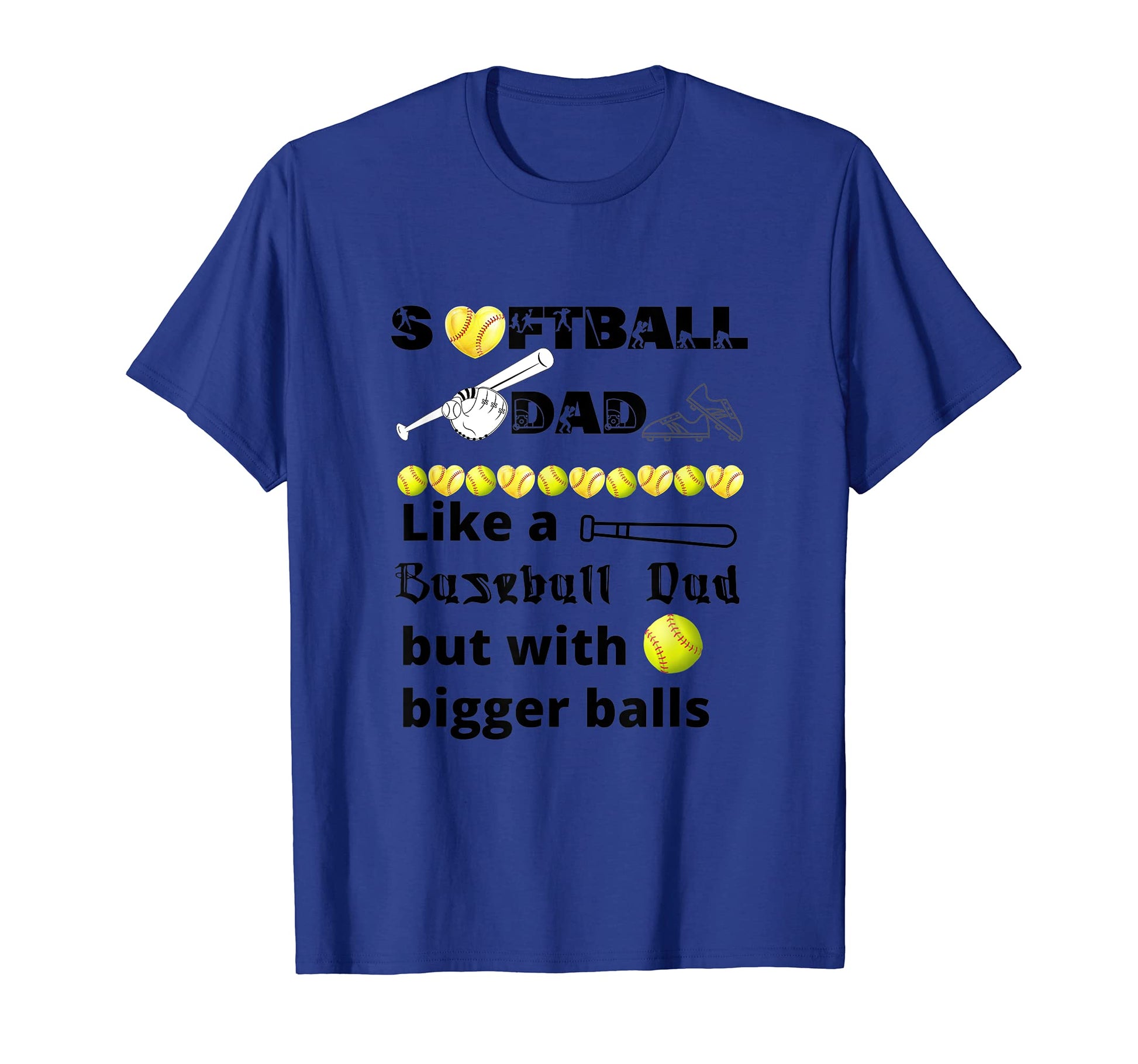 Softball Dad Like Baseball Dad But T-Shirt - Unique Graphic Men Women - T-Shirt, Sweatshirt, Hoodie