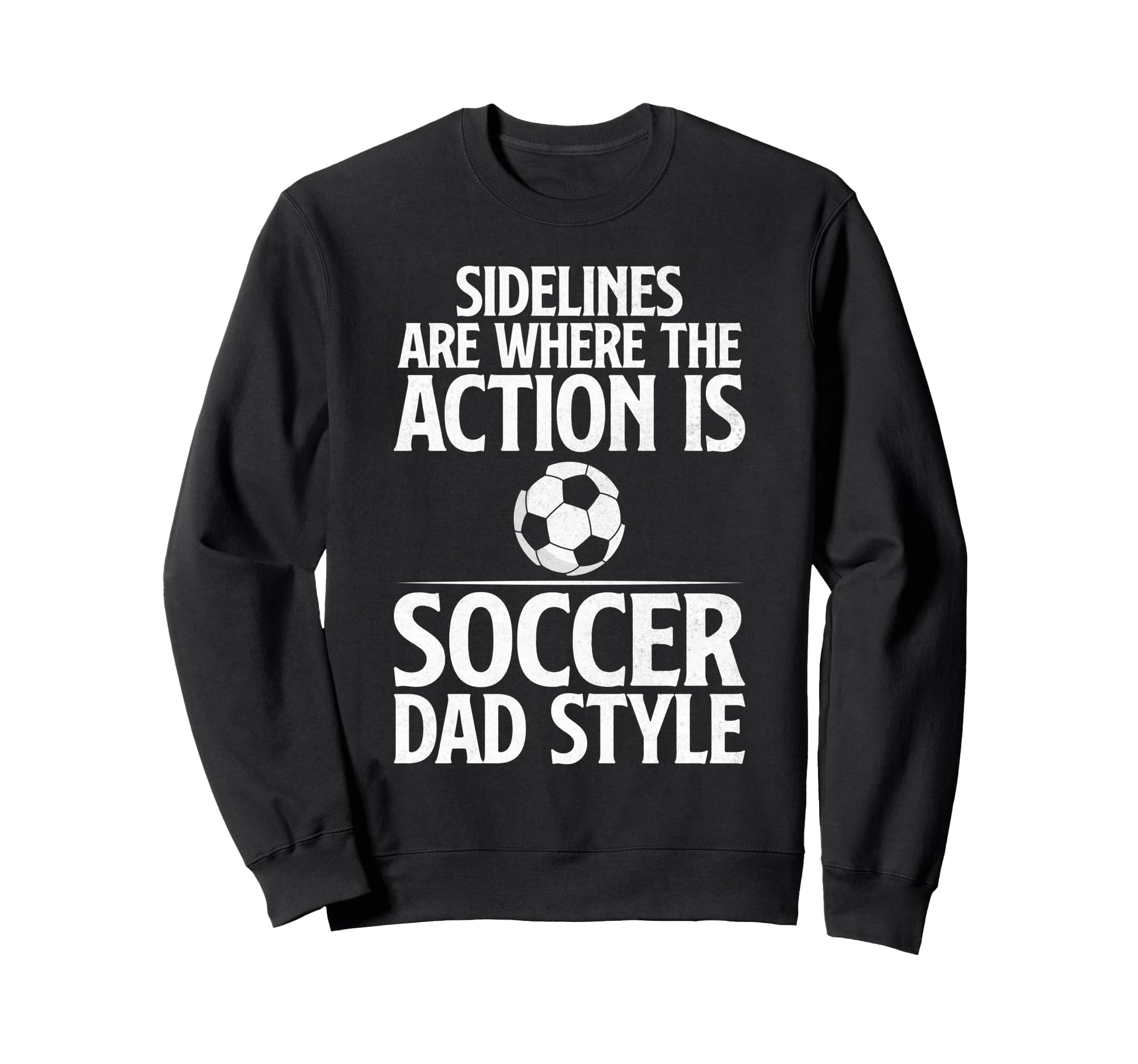 Sidelines Are Where Action Is Sweatshirt - Streetwear Style Men Women - T-Shirt, Sweatshirt, Hoodie