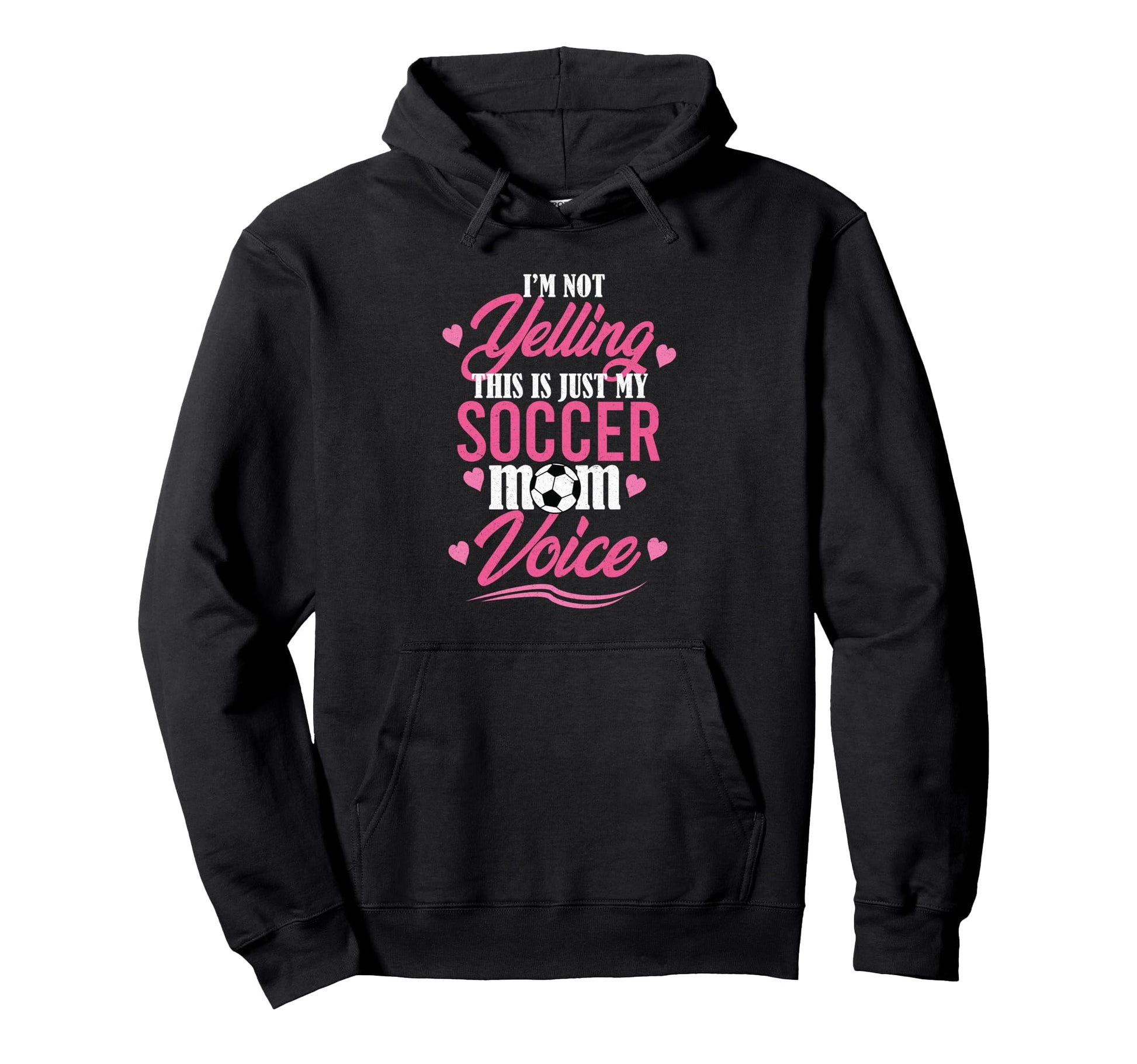 Im Not Yelling This Is Just My Hoodie - Fun Novelty Design Men Women - T-Shirt, Sweatshirt, Hoodie
