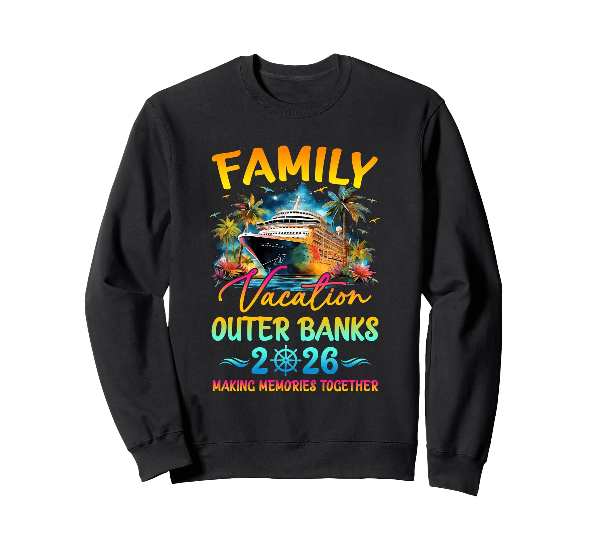 Family Vacation Outer Banks 2026 Sweatshirt - Novelty Apparel Unisex - T-Shirt, Sweatshirt, Hoodie