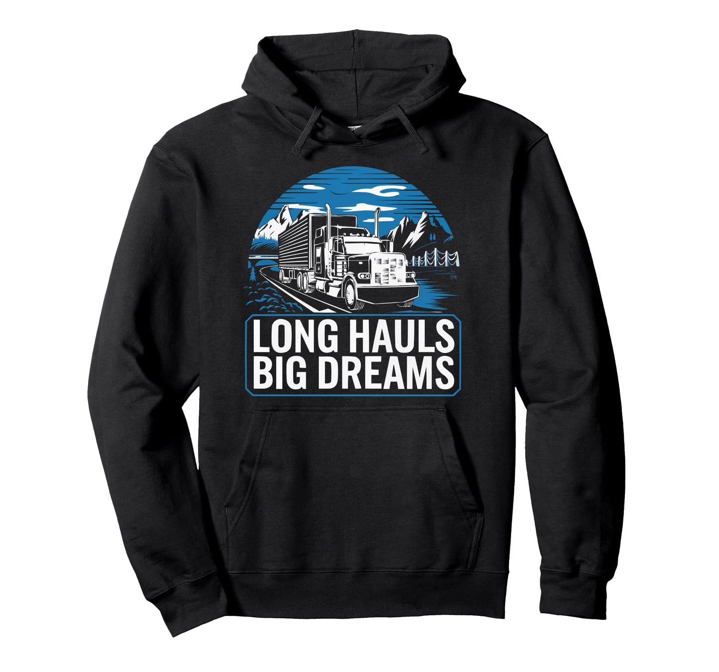 Long Haul Trucker Truck Driver Proud Hoodie - Streetwear Style Unisex - T-Shirt, Sweatshirt, Hoodie