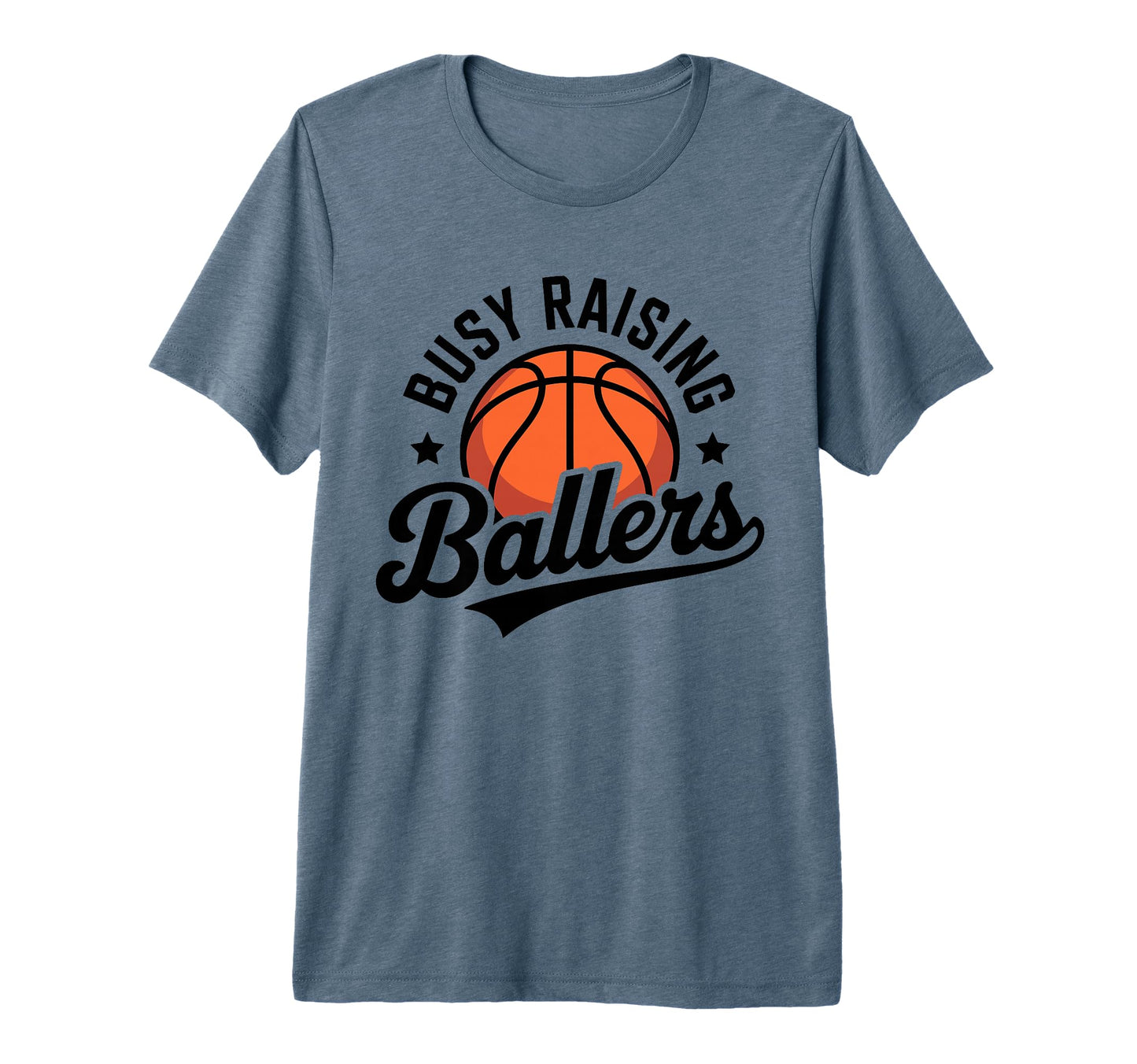 Busy Raising Ballers Funny Basketball T-Shirt - Unique Graphic Men Women - T-Shirt, Sweatshirt, Hoodie