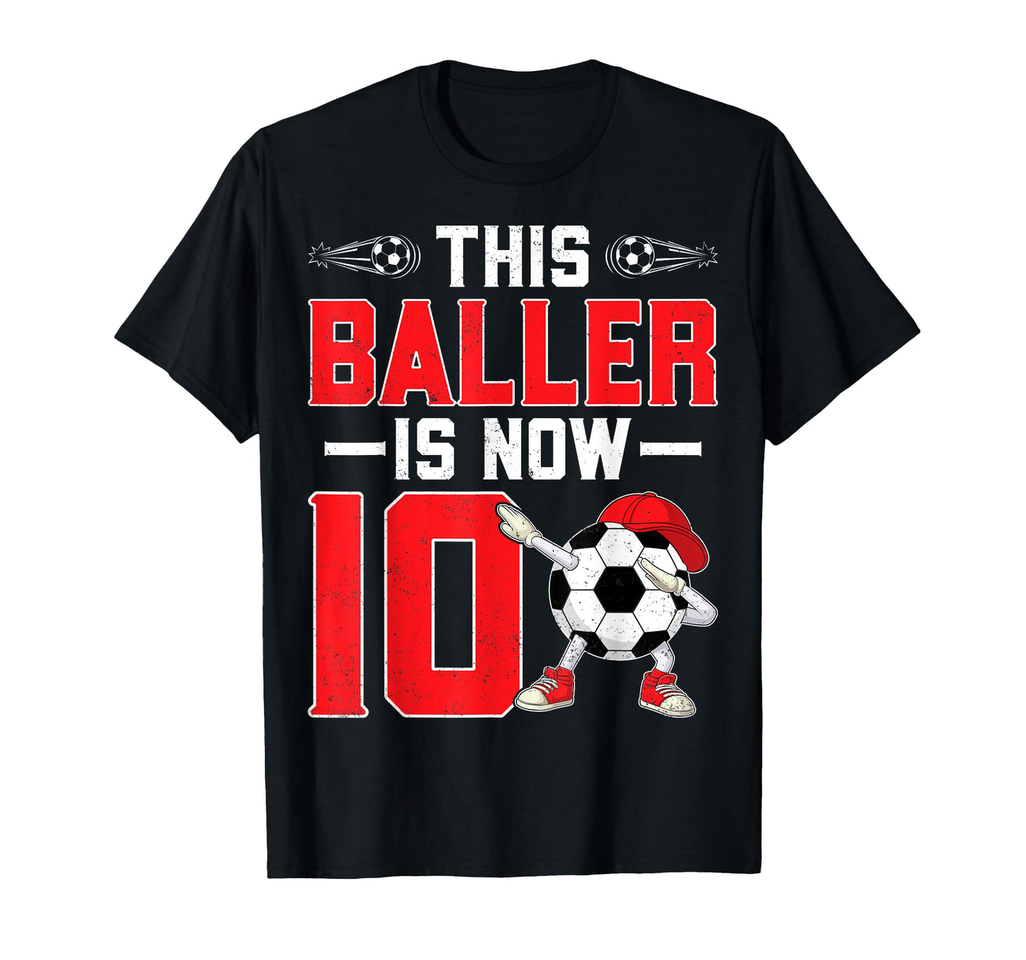 This Baller Is Now 10 Dabbing Soccer T-Shirt - Streetwear Style Men Women - T-Shirt, Sweatshirt, Hoodie