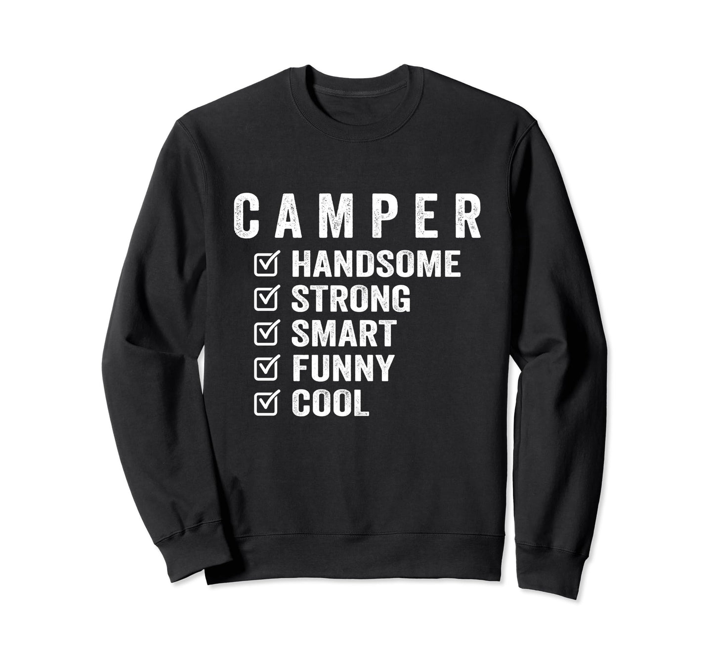 Camper Handsome Strong Smart Funny Sweatshirt - Trendy Graphic Unisex - T-Shirt, Sweatshirt, Hoodie