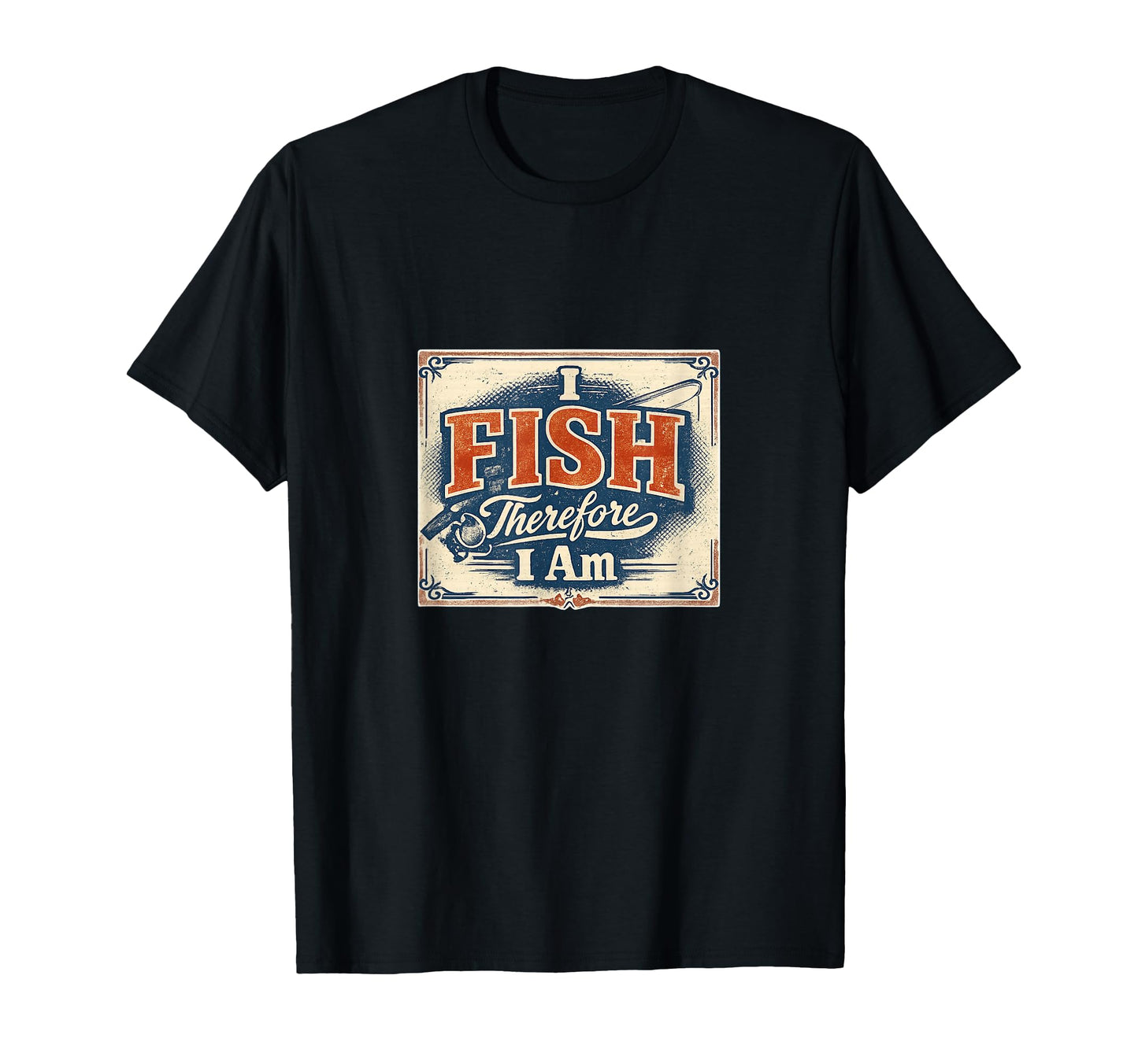 Funny Fishing Philosophy Fisherman Dad T-Shirt - Unique Graphic Unisex - T-Shirt, Sweatshirt, Hoodie
