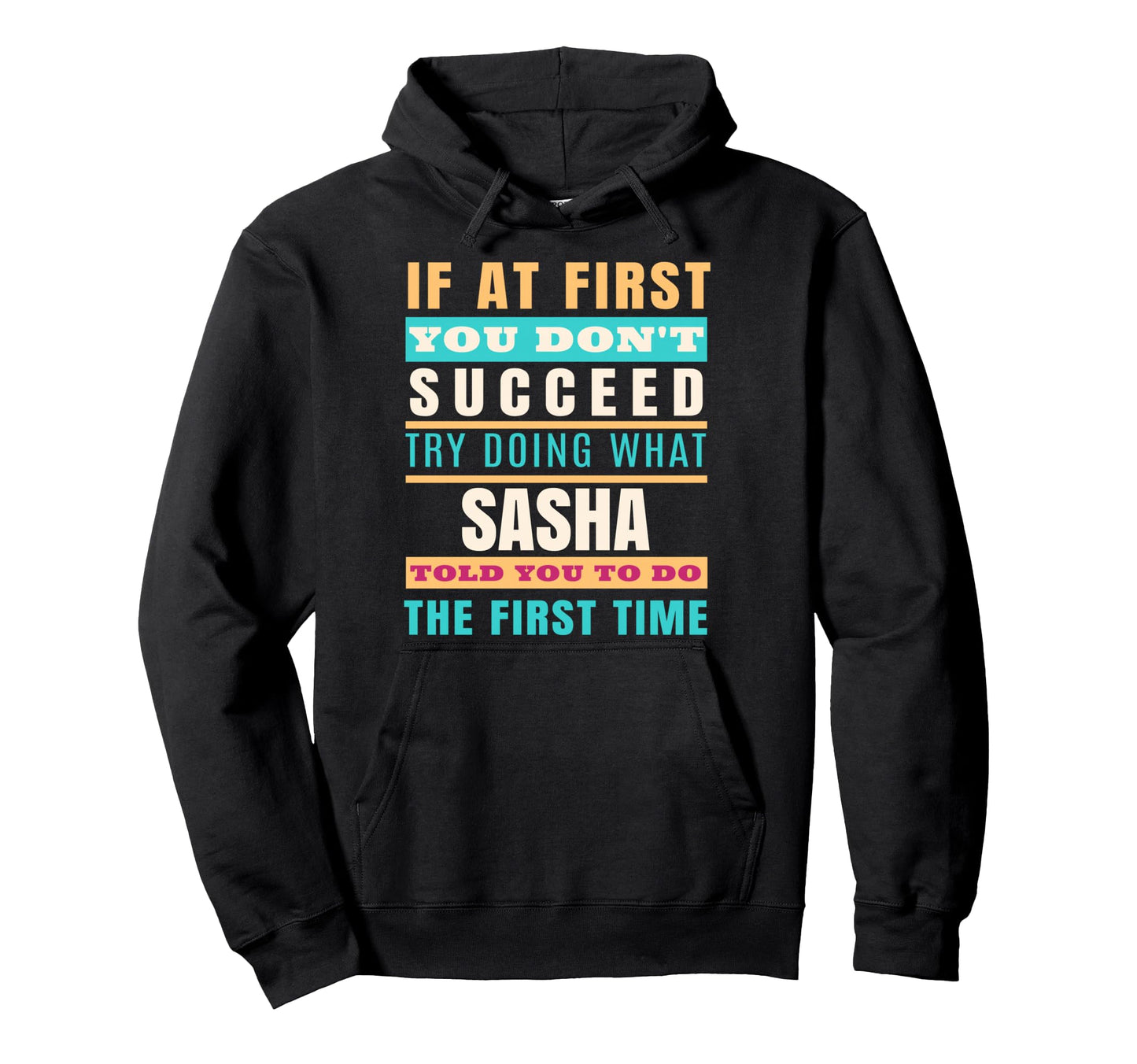 Sasha Personalized Name Sasha First Hoodie - Streetwear Style for Adults - T-Shirt, Sweatshirt, Hoodie
