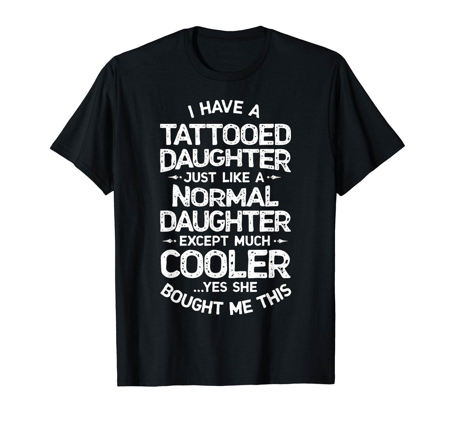 Tattooed Daughter Tattoo Fathers Day T-Shirt - Graphic Print for Adults - T-Shirt, Sweatshirt, Hoodie