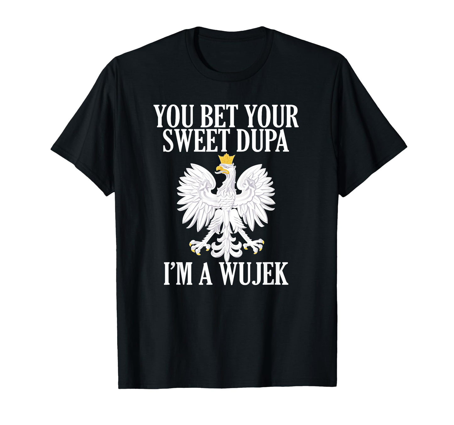 Wujek Polish Uncle Step Dad Fathers Day T-Shirt - Graphic Print Men Women - T-Shirt, Sweatshirt, Hoodie