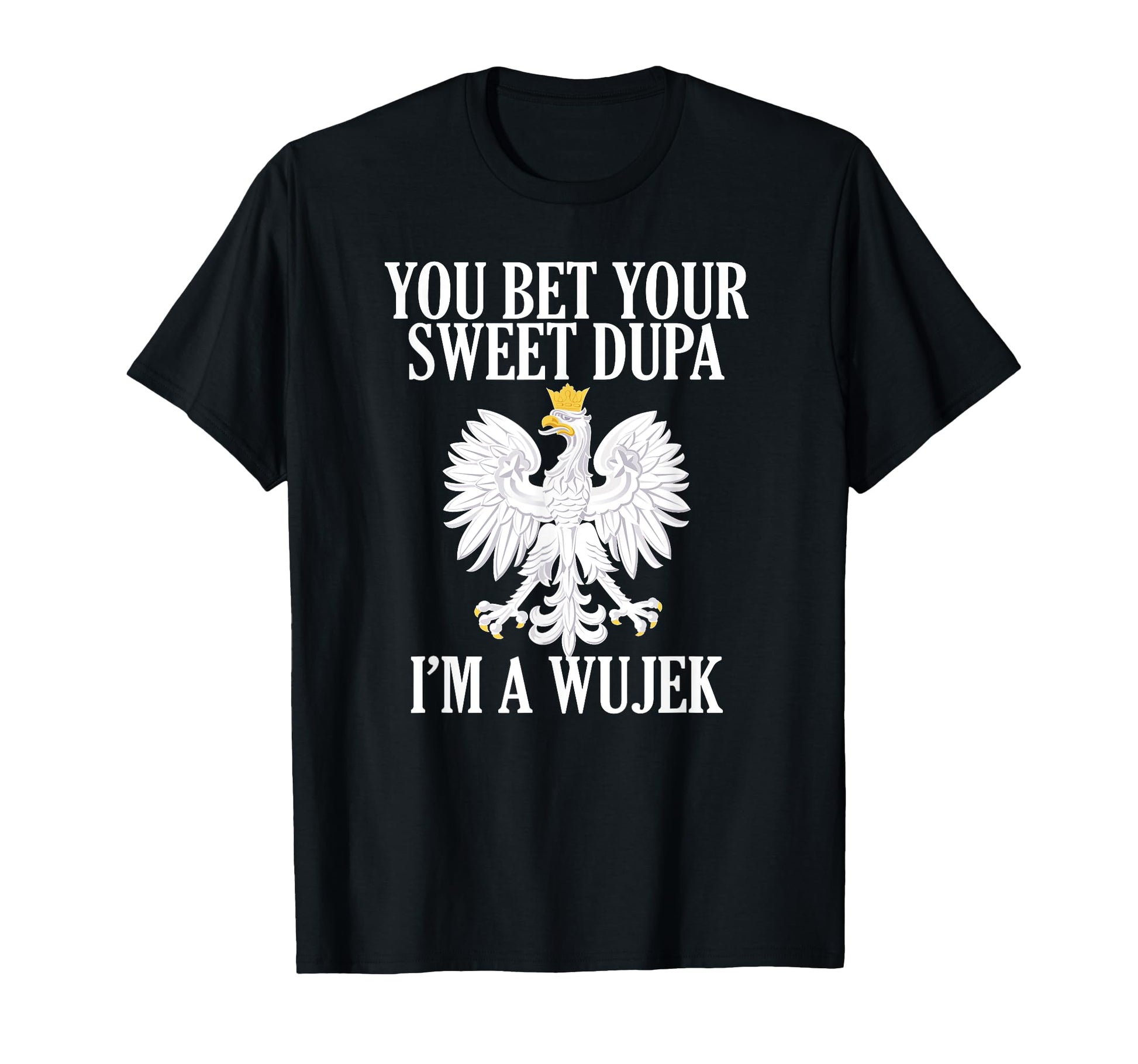 Wujek Polish Uncle Step Dad Fathers Day T-Shirt - Graphic Print Men Women - T-Shirt, Sweatshirt, Hoodie
