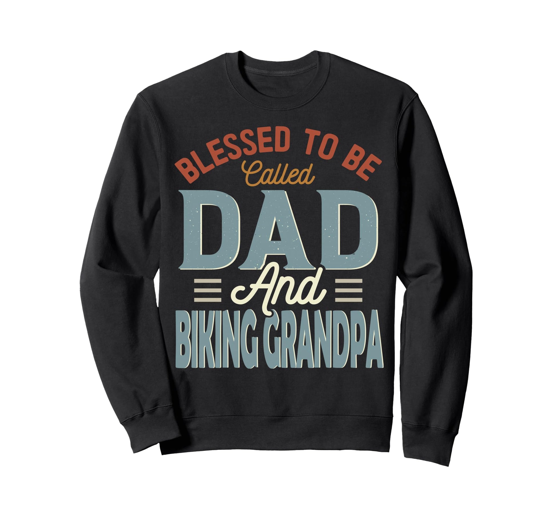 Blessed To Be Called Dad And Biking Sweatshirt - Unique Graphic for Adults - T-Shirt, Sweatshirt, Hoodie