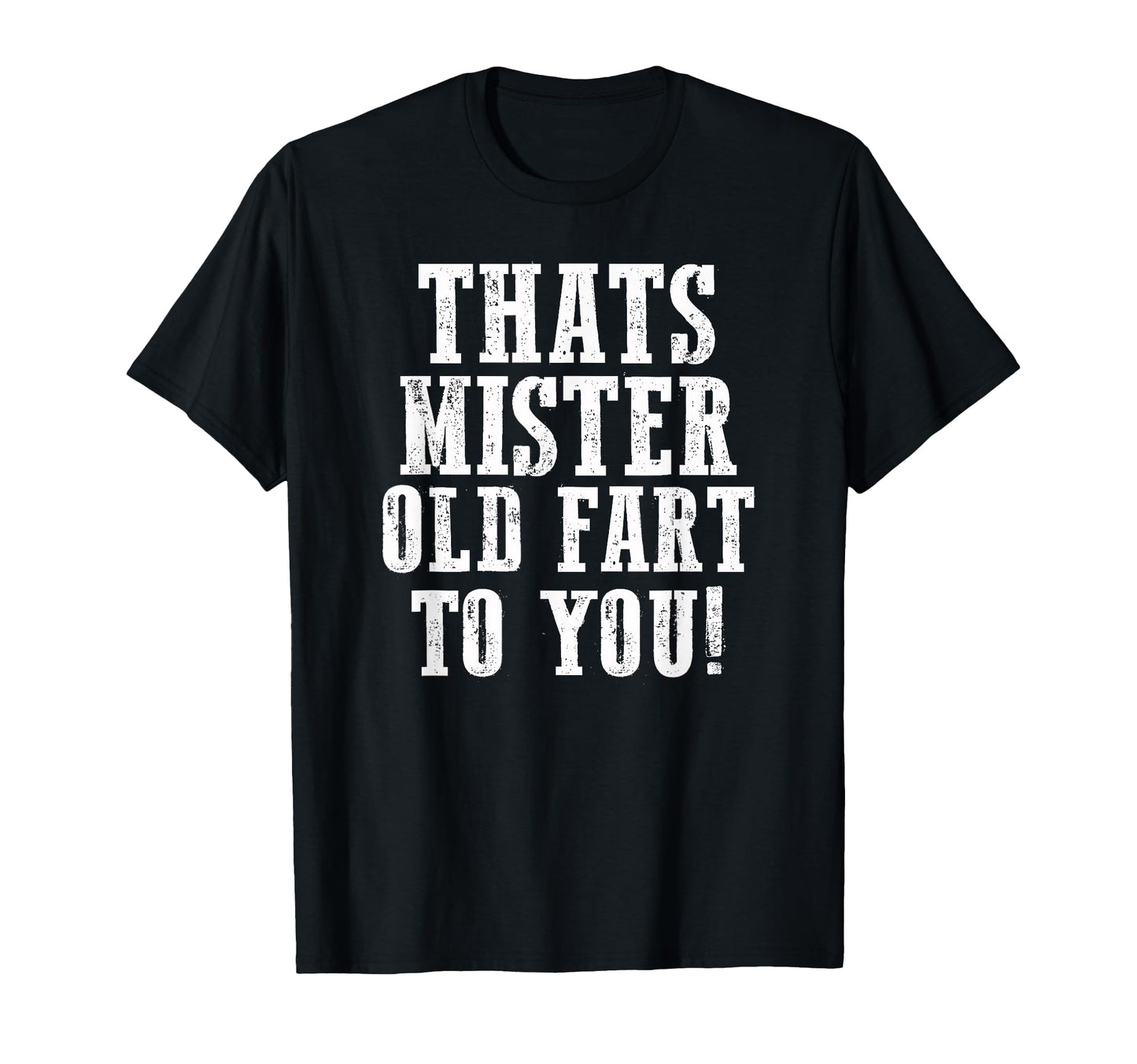Mister Old Fart Funny Grandpa Old T-Shirt - Graphic Print for Adults - T-Shirt, Sweatshirt, Hoodie