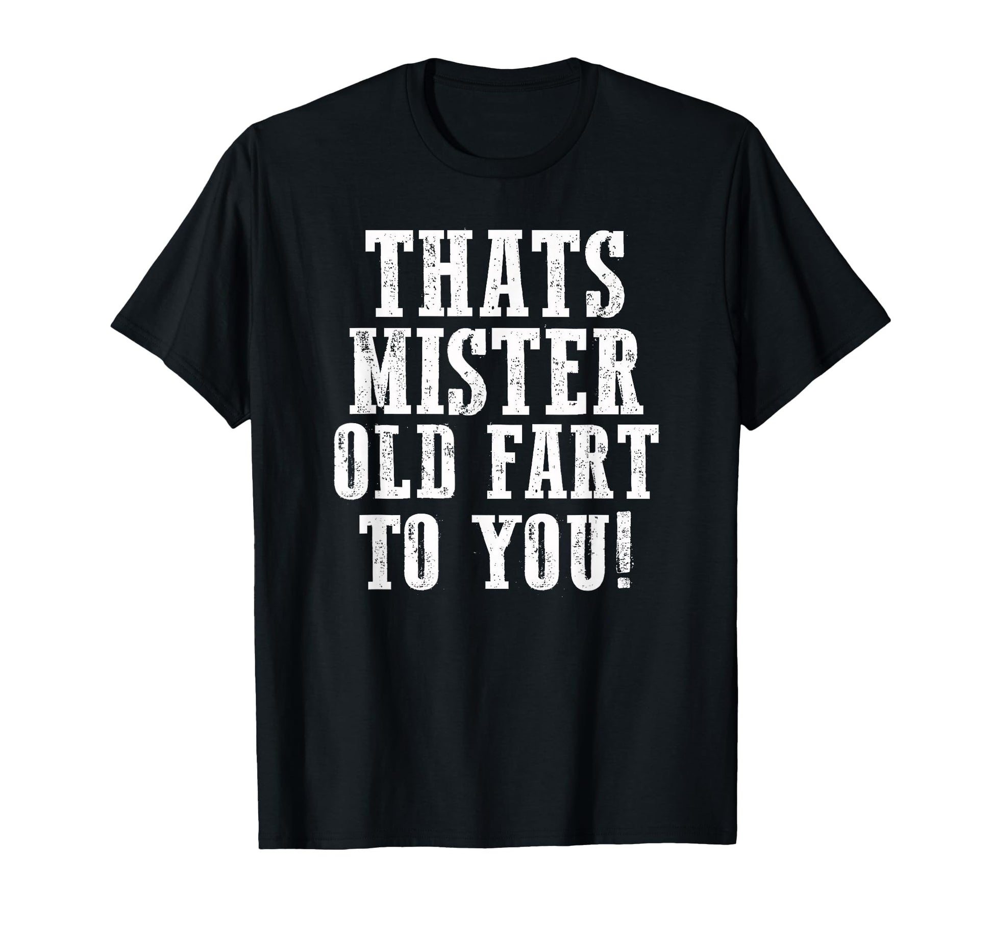 Mister Old Fart Funny Grandpa Old T-Shirt - Graphic Print for Adults - T-Shirt, Sweatshirt, Hoodie